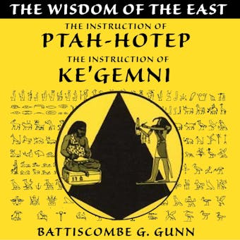 The Wisdom of the East: The Instruction of Ptah-hotep and The Instruction of Ke'gemni
