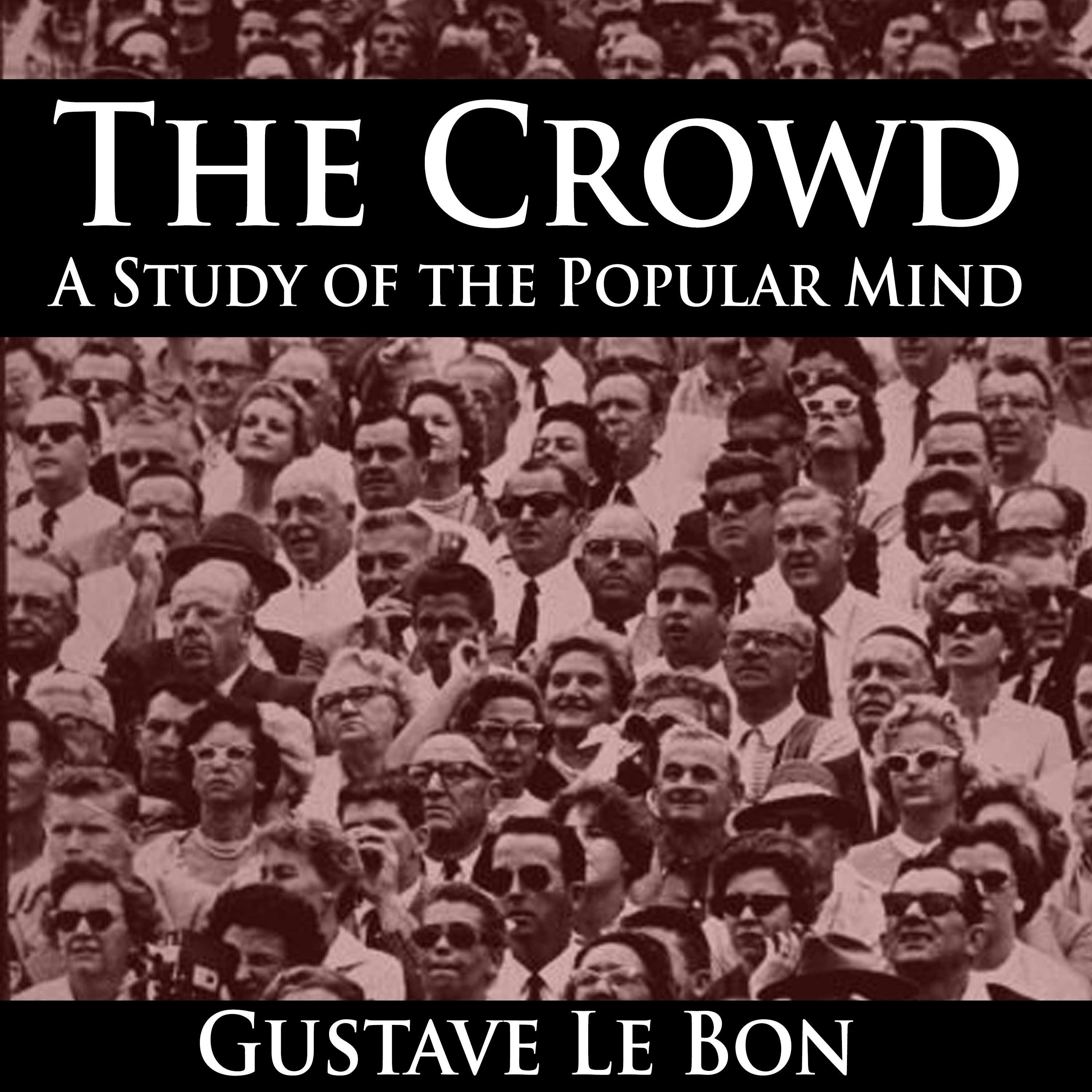 The Crowd: A Study of the Popular Mind - undefined