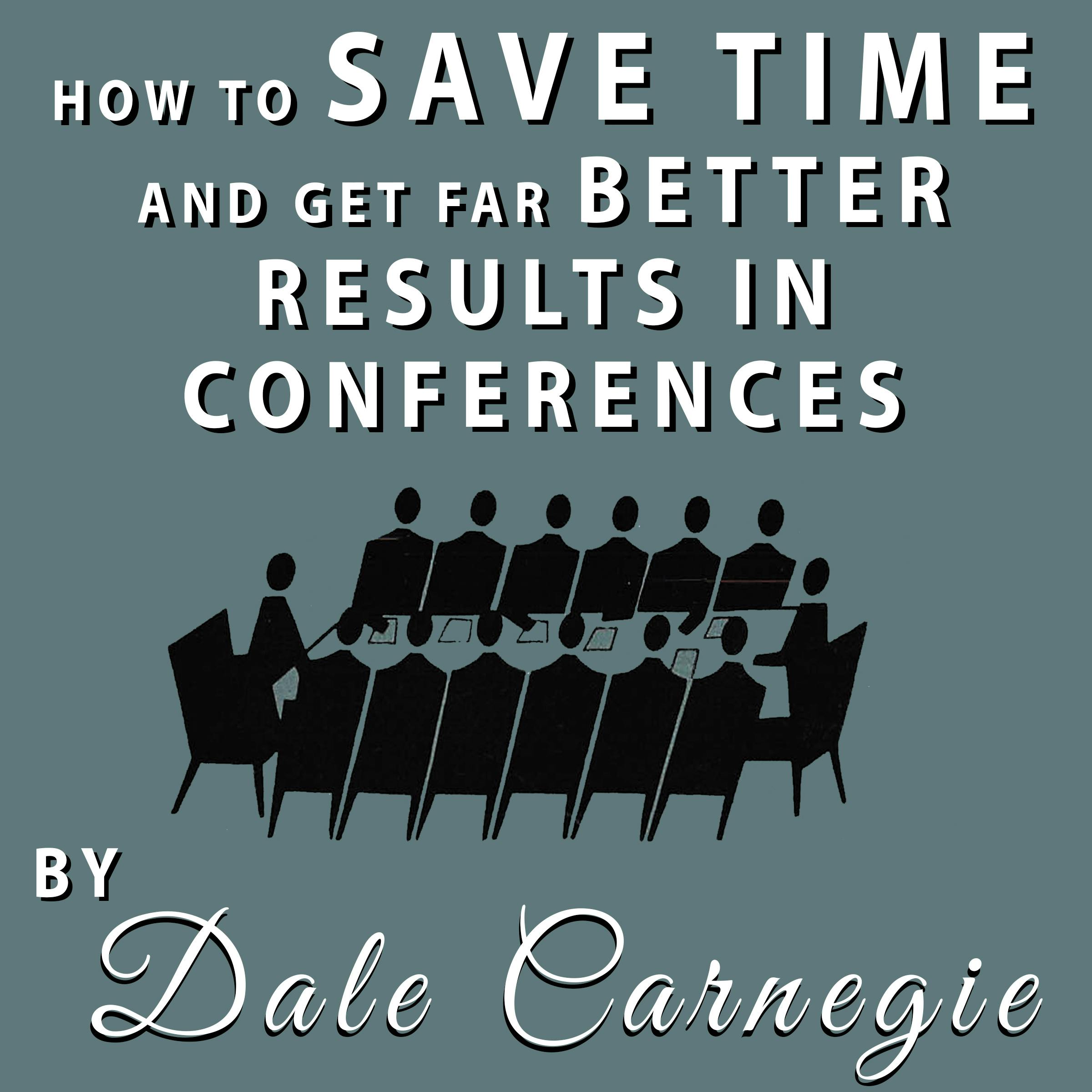 How to Save Time and Get Far Better Results in Conferences - undefined