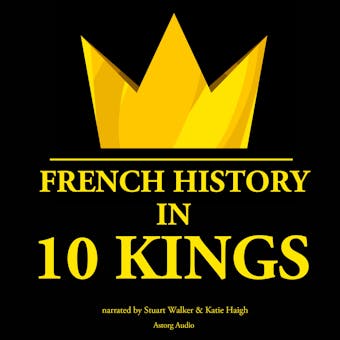 French History in 10 Kings: French History