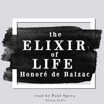 The Elixir of Life, a short story by Balzac