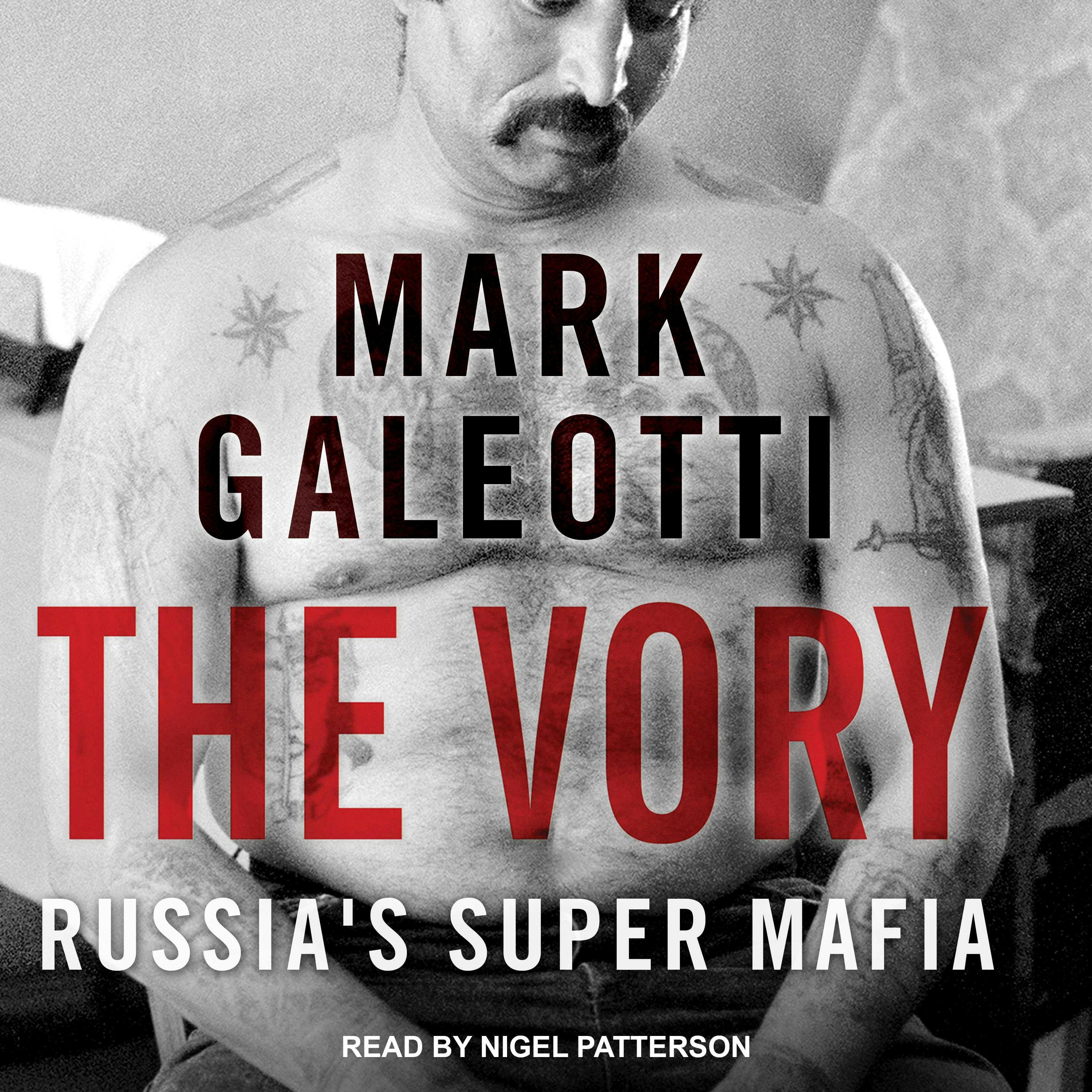 The Vory: Russia's Super Mafia - Mark Galeotti
