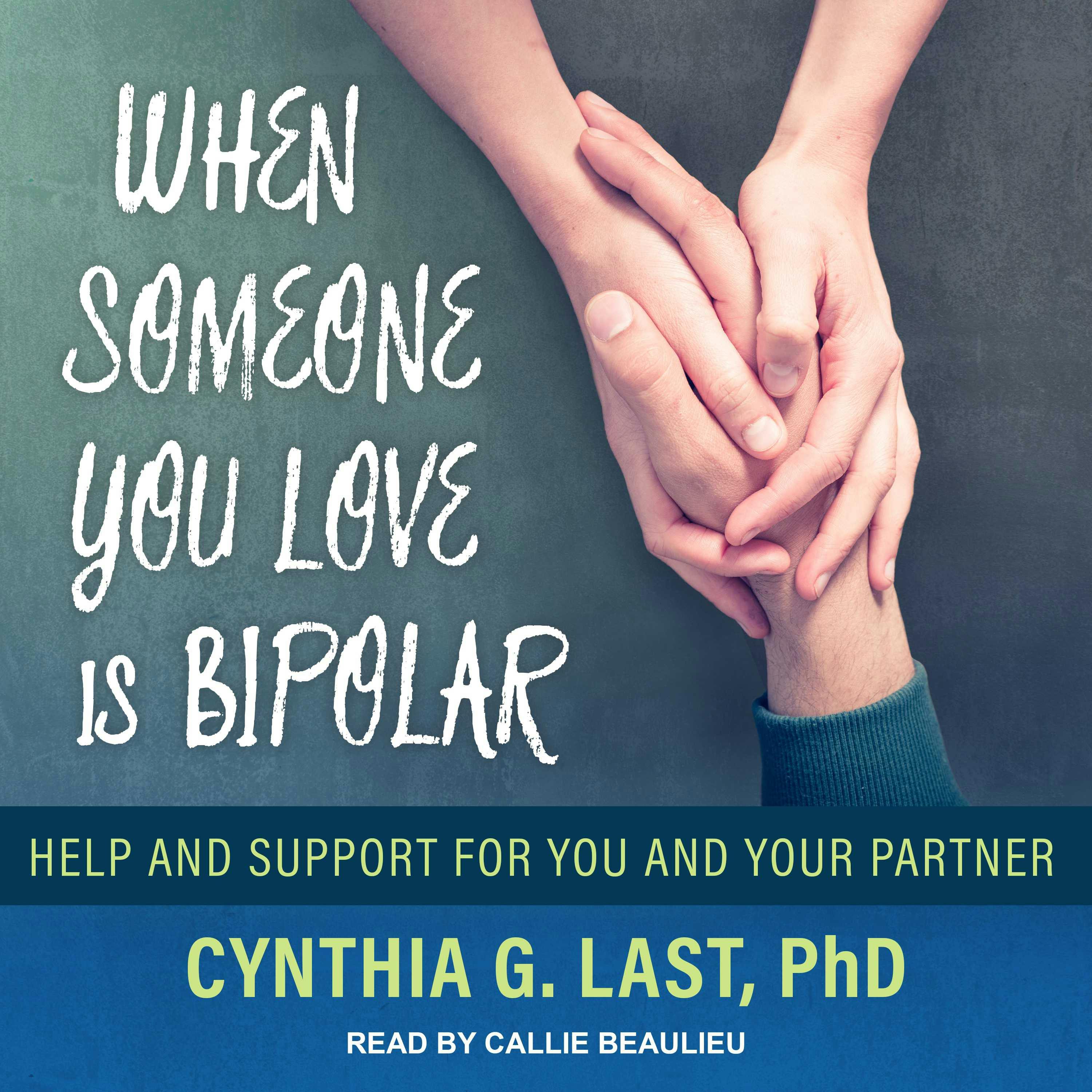 When Someone You Love Is Bipolar: Help and Support for You and Your Partner - PhD