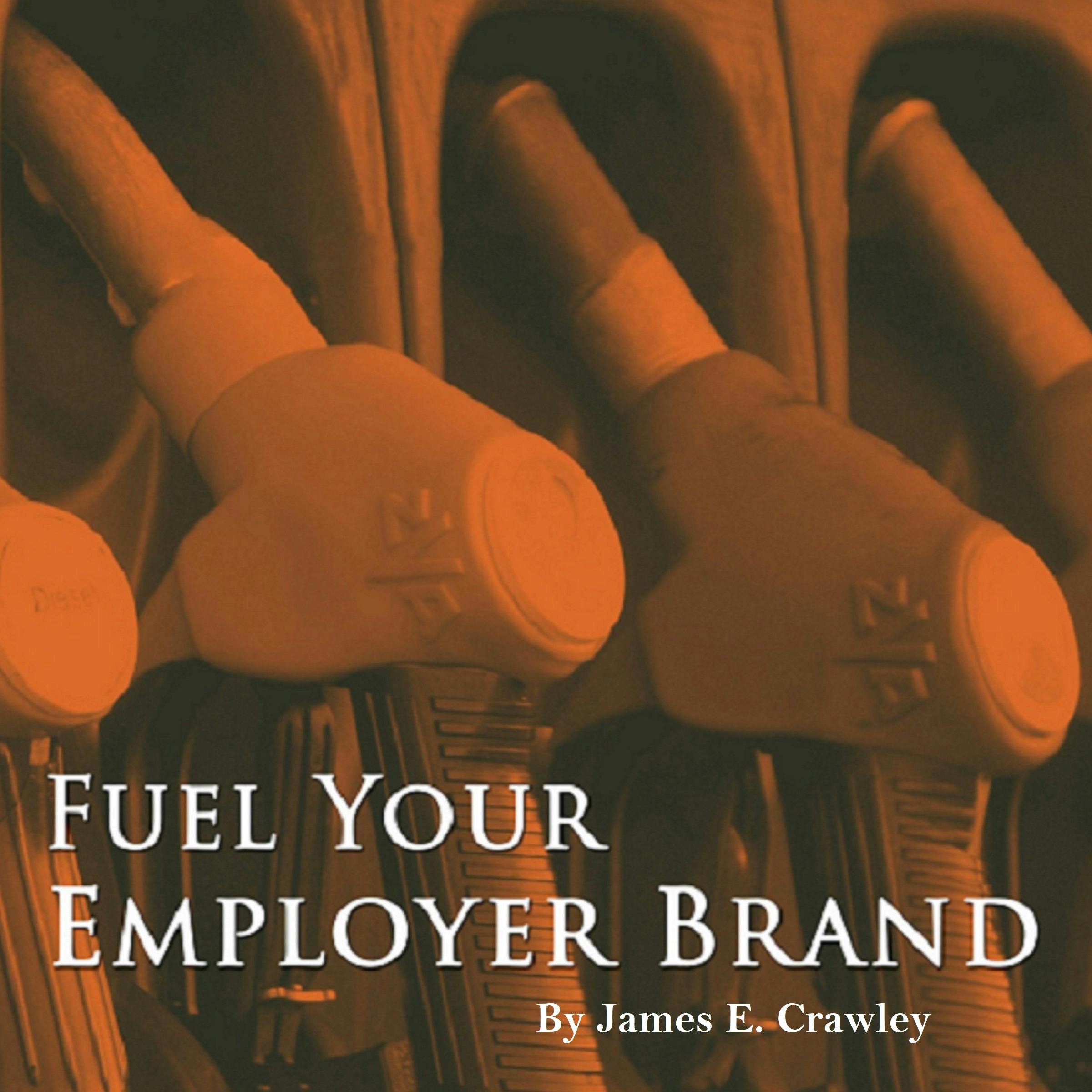 Fuel Your Employer Brand - James Crawley