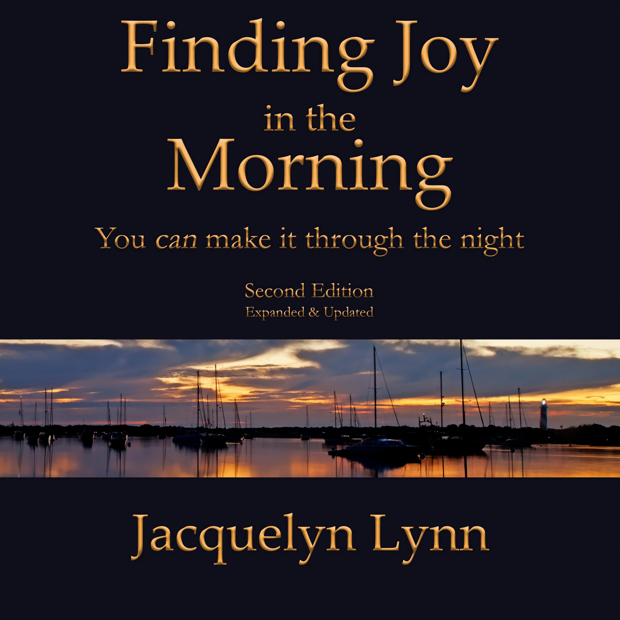Finding Joy in the Morning: You can make it through the night - Jacquelyn Lynn