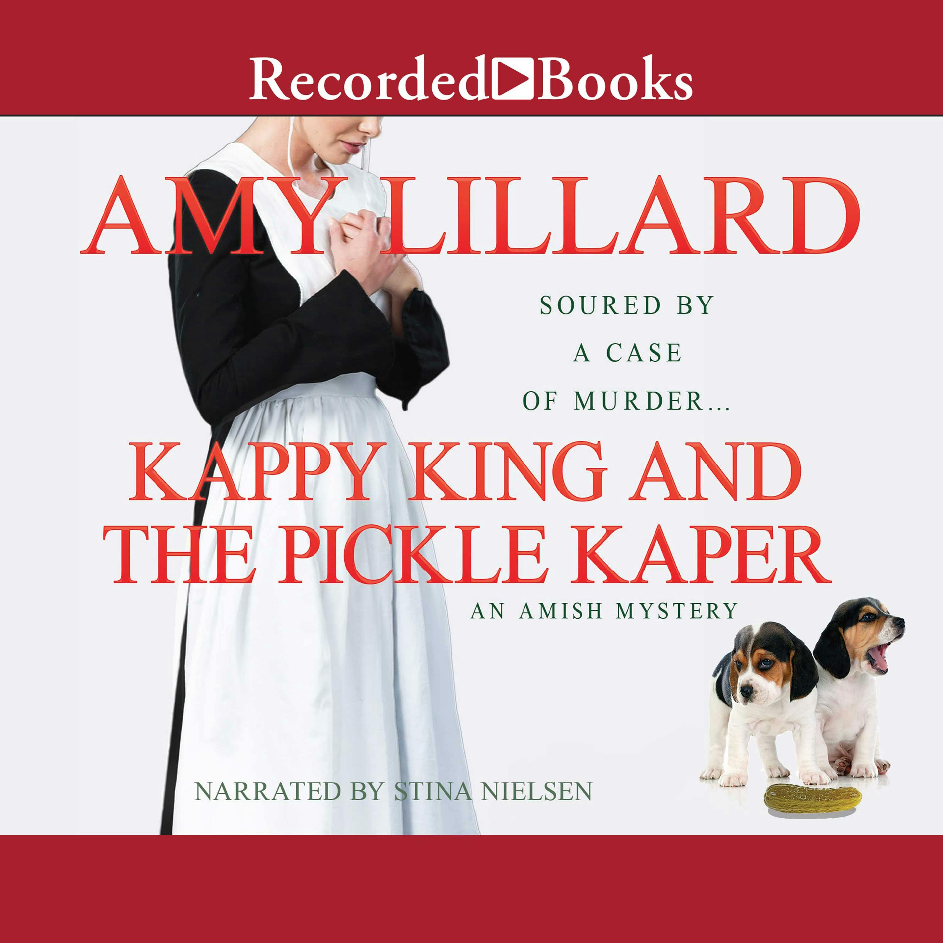 Kappy King and the Pickle Kaper: An Amish Mystery - Amy Lillard