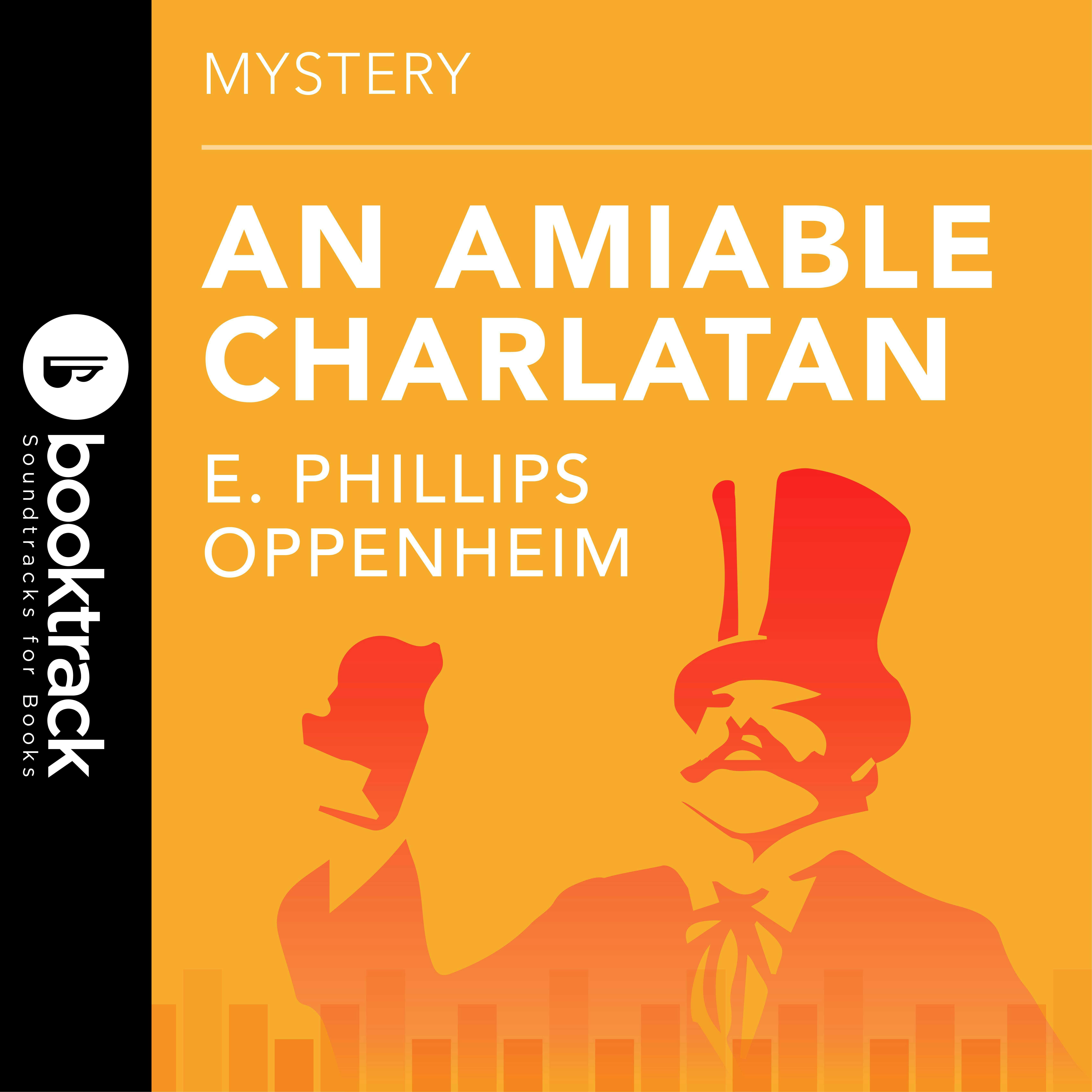 An Amiable Charlatan: Booktrack Edition - E. Phillips Oppenheim