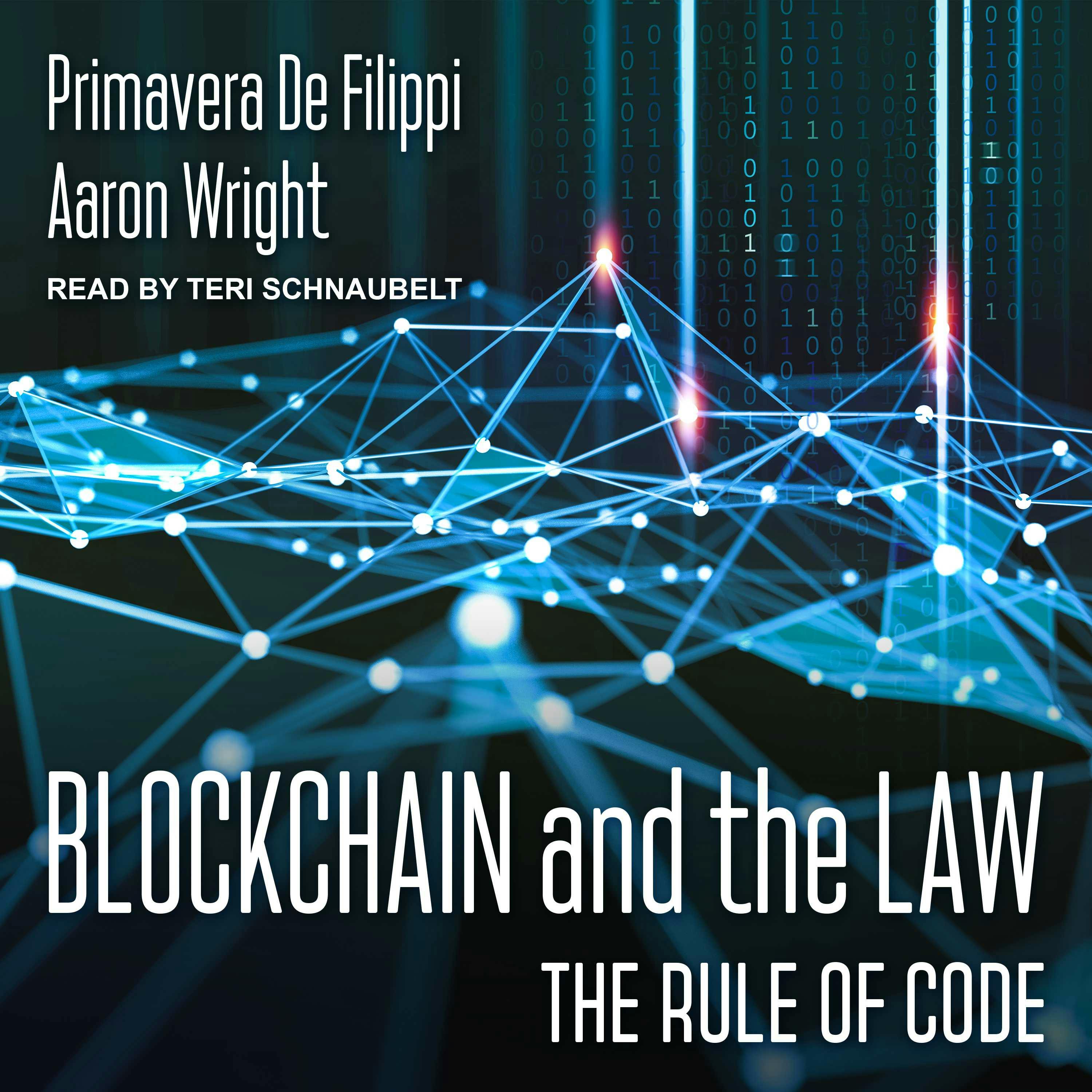 Blockchain and the Law: The Rule of Code - Aaron Wright, Primavera De Filippi