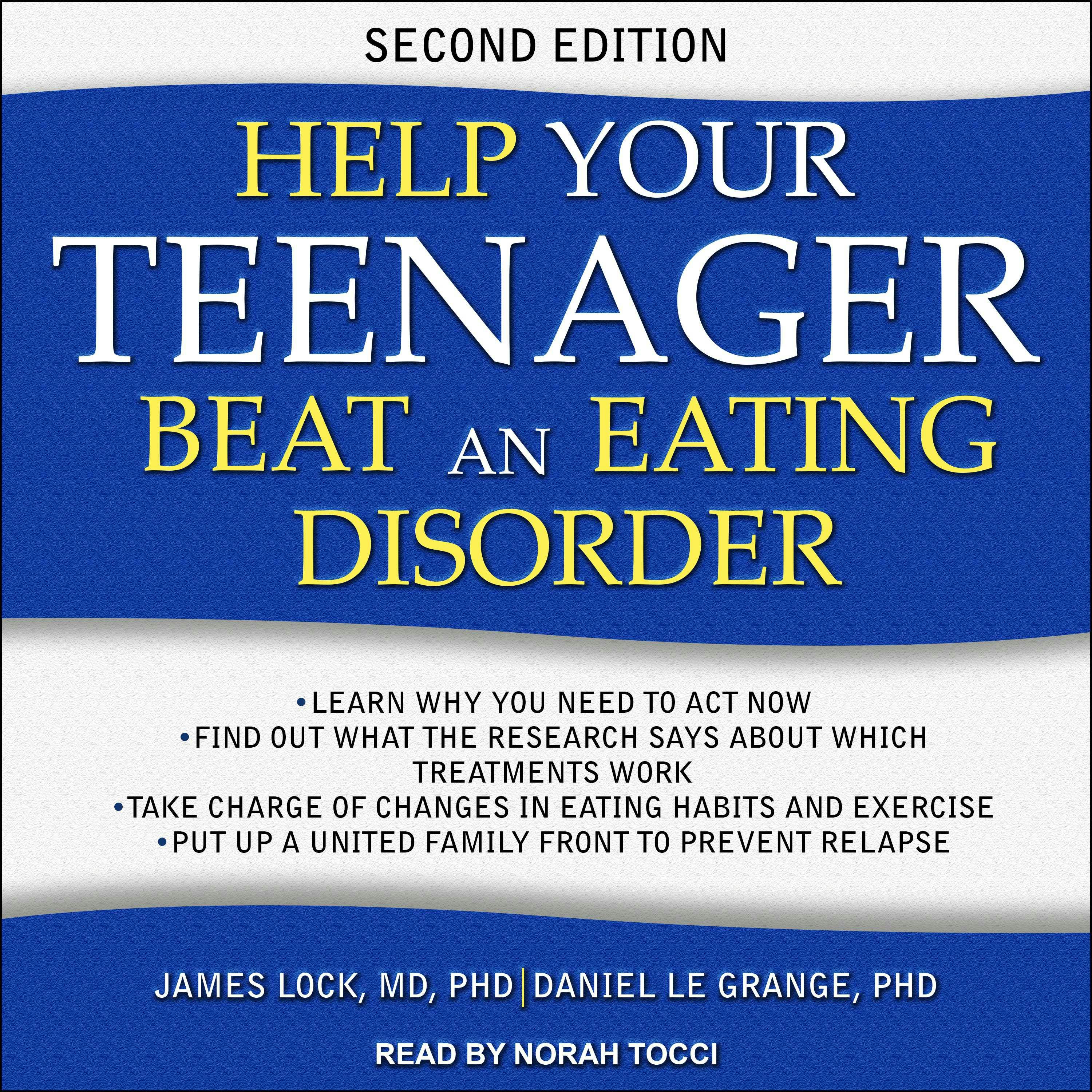 Help Your Teenager Beat an Eating Disorder, Second Edition - PhD