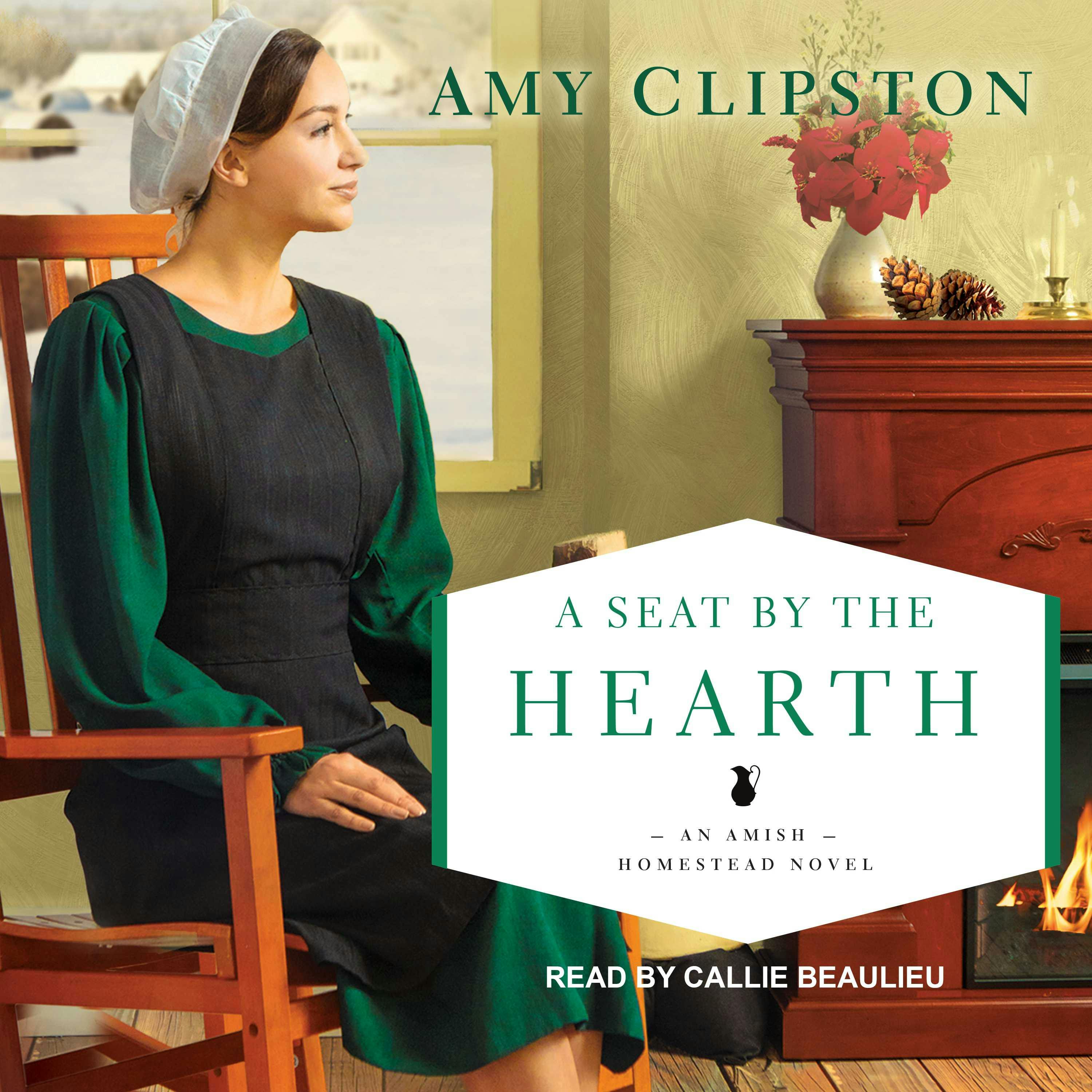 A Seat by the Hearth: An Amish Homestead Novel - Amy Clipston