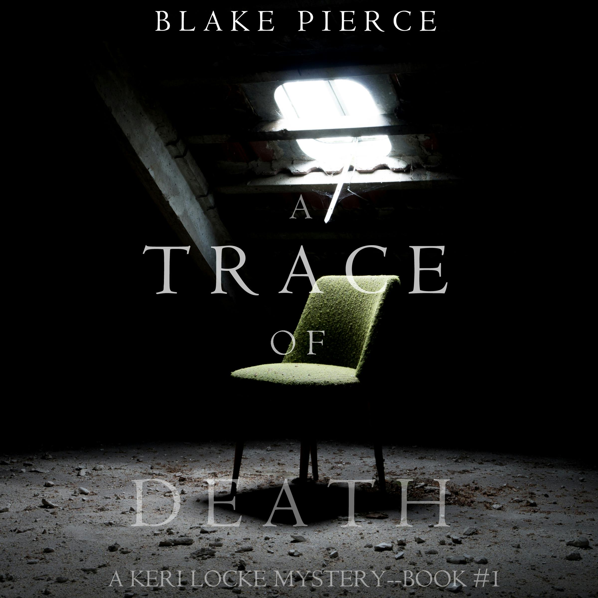 A Trace of Death (A Keri Locke Mystery–Book 1) - Blake Pierce