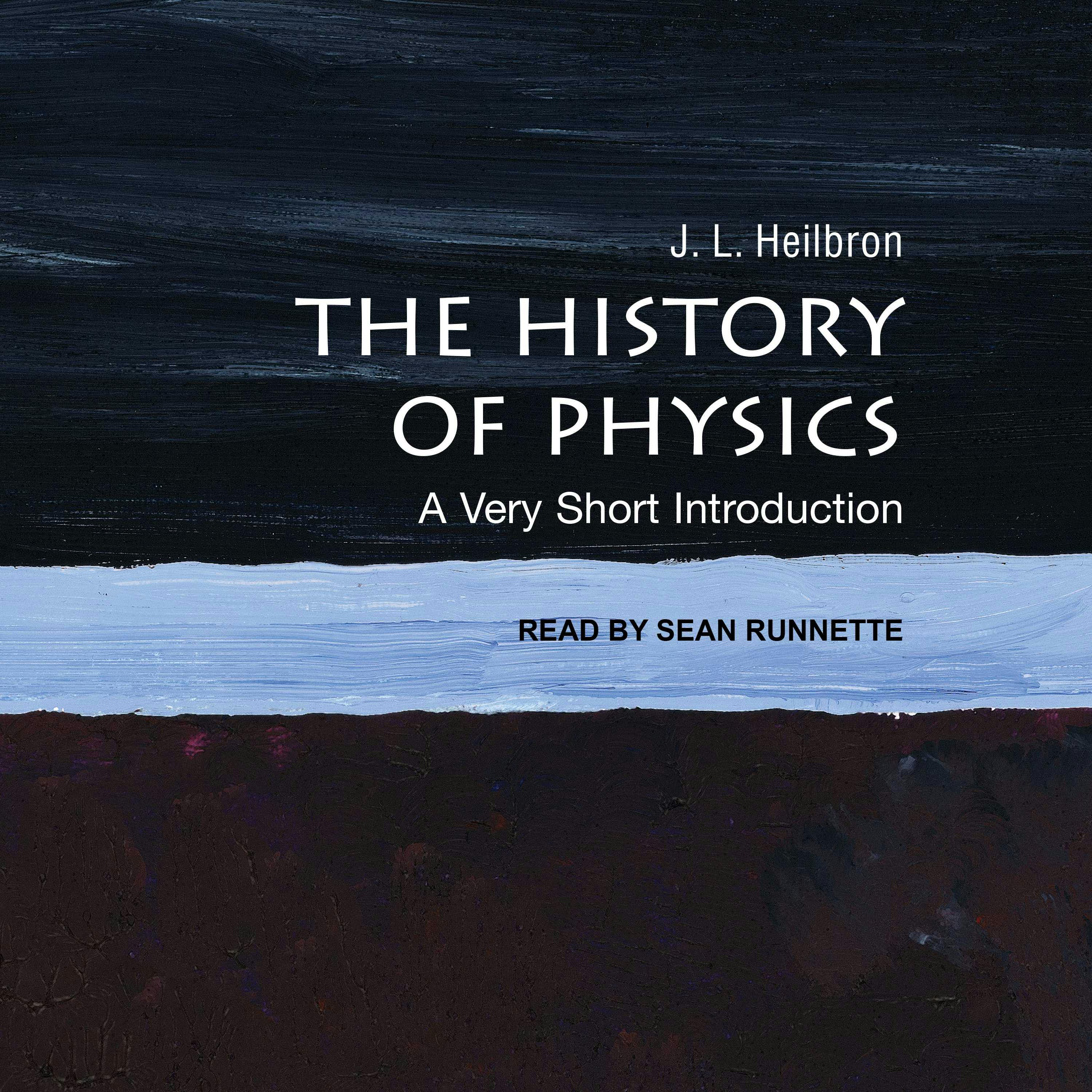 The History of Physics: A Very Short Introduction - J.L. Heilbron