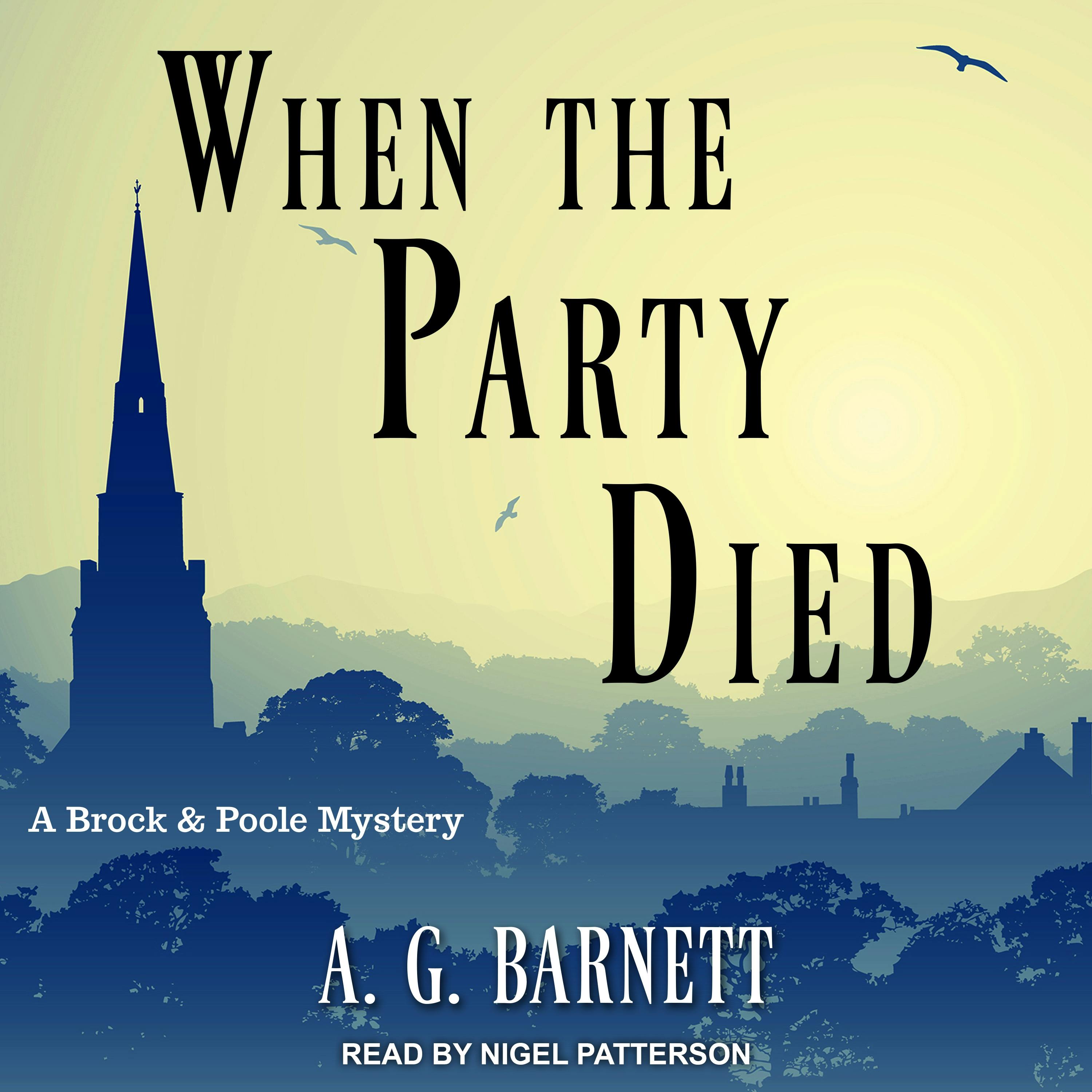 When the Party Died: A Brock & Poole Mystery - A. G. Barnett