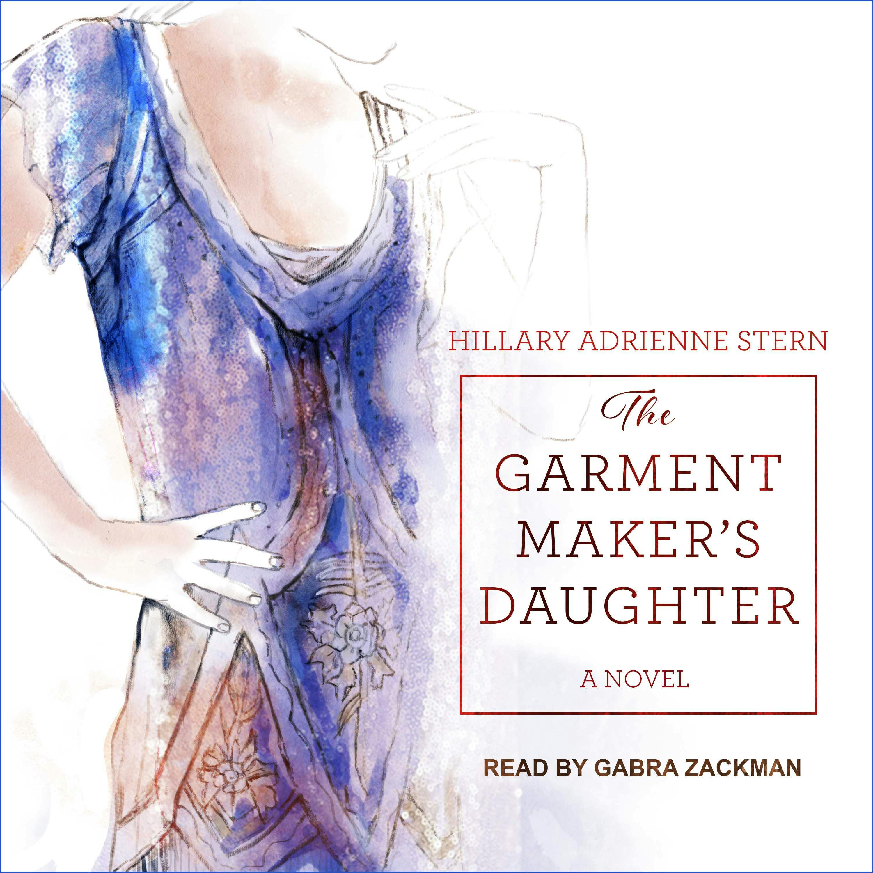 The Garment Maker's Daughter: A Novel - Hillary Adrienne Stern