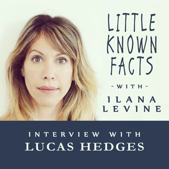 Little Known Facts: Lucas Hedges - Ilana Levine