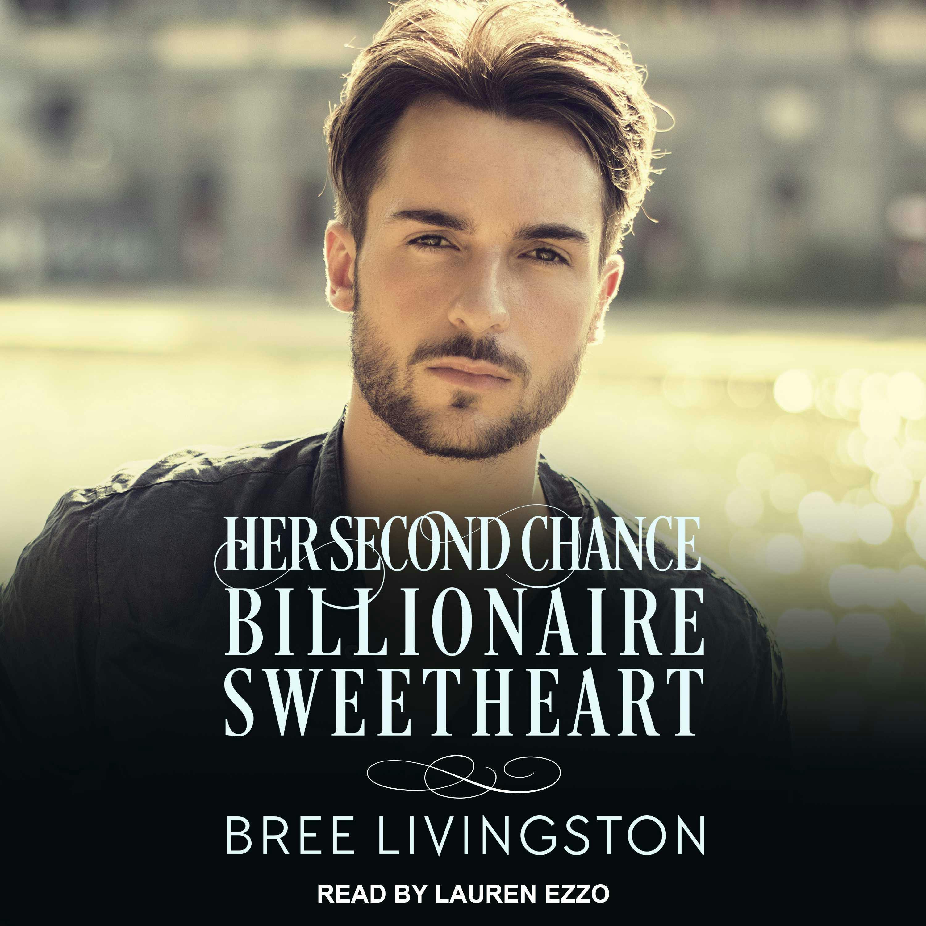 Her Second Chance Billionaire Sweetheart: A Clean Billionaire Romance - undefined
