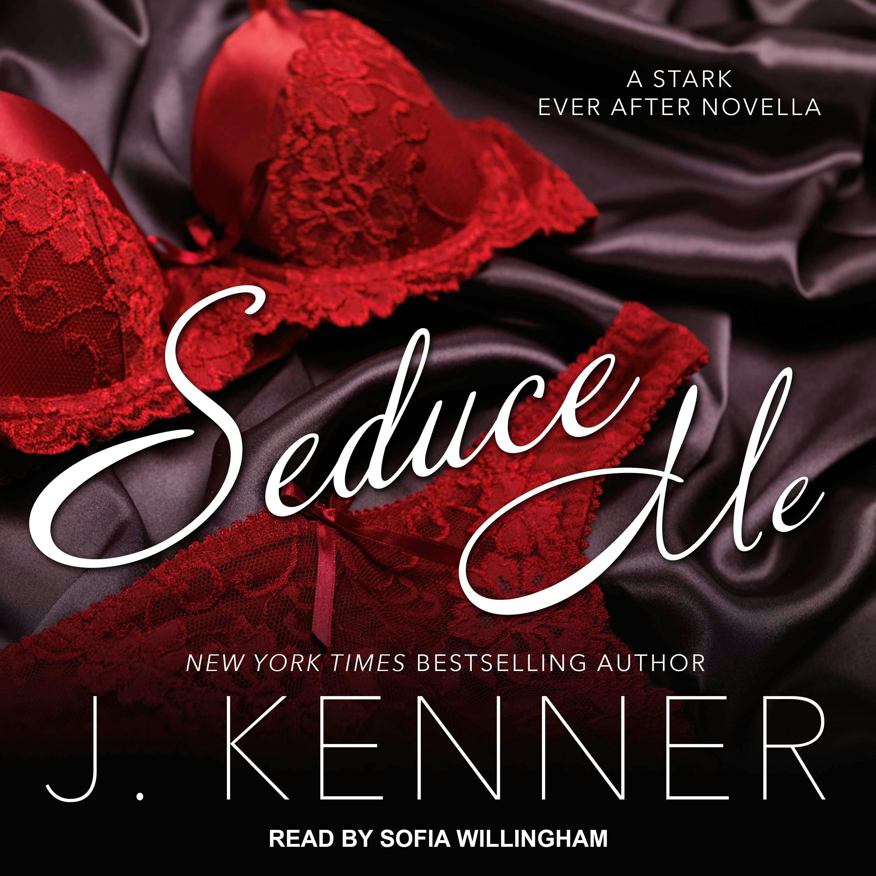 Seduce Me: A Stark Ever After Novella - J. Kenner