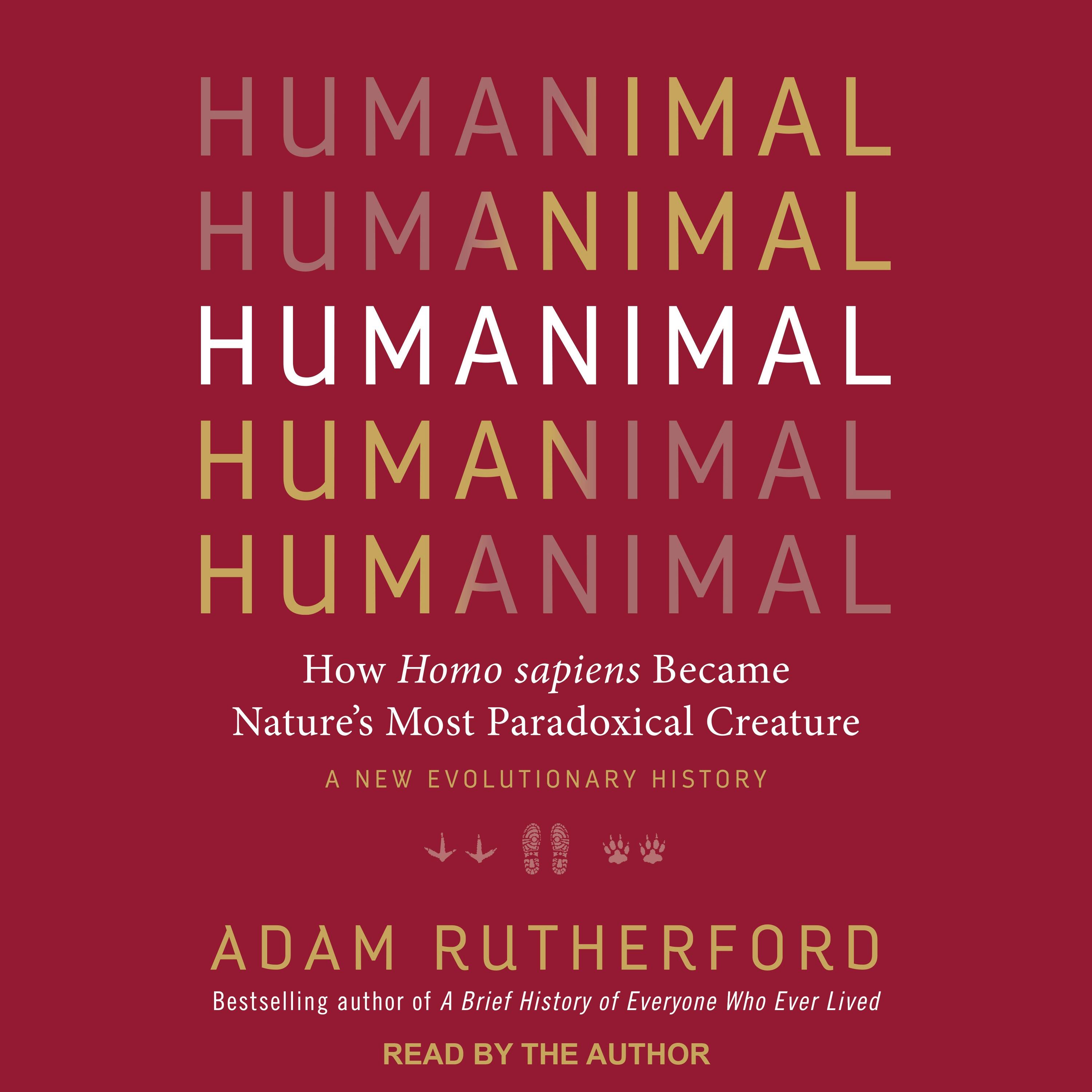 Humanimal: A Brief History of Culture, Sex, War, and the Evolution of Us - Adam Rutherford