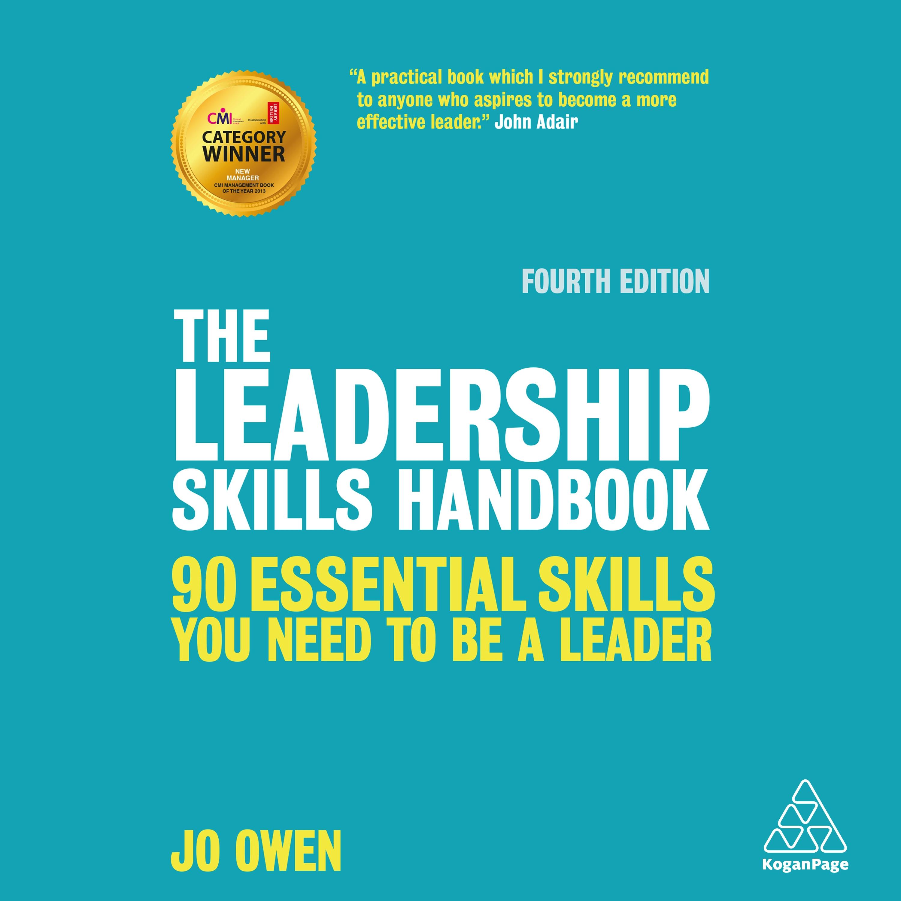 The Leadership Skills Handbook: 90 Essential Skills You Need to be a Leader - undefined