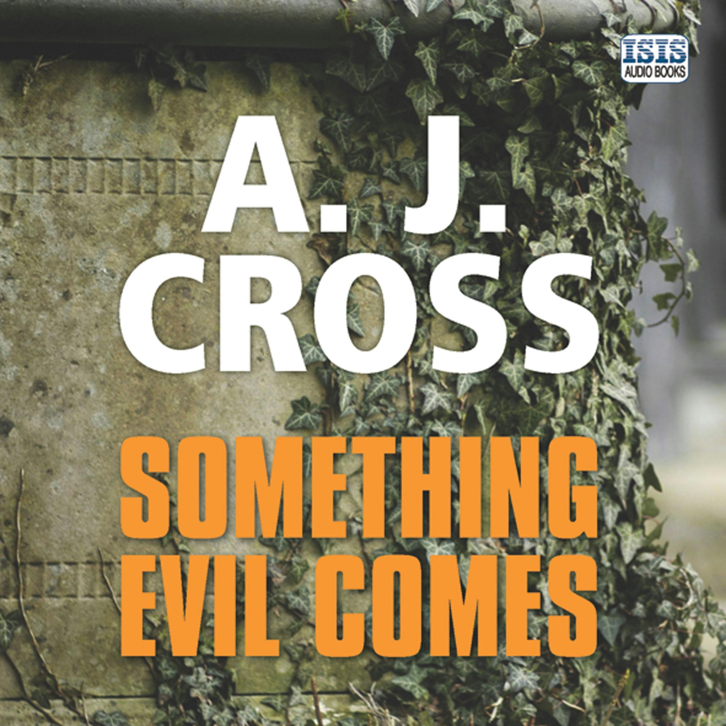 Something Evil Comes - A. J. Cross