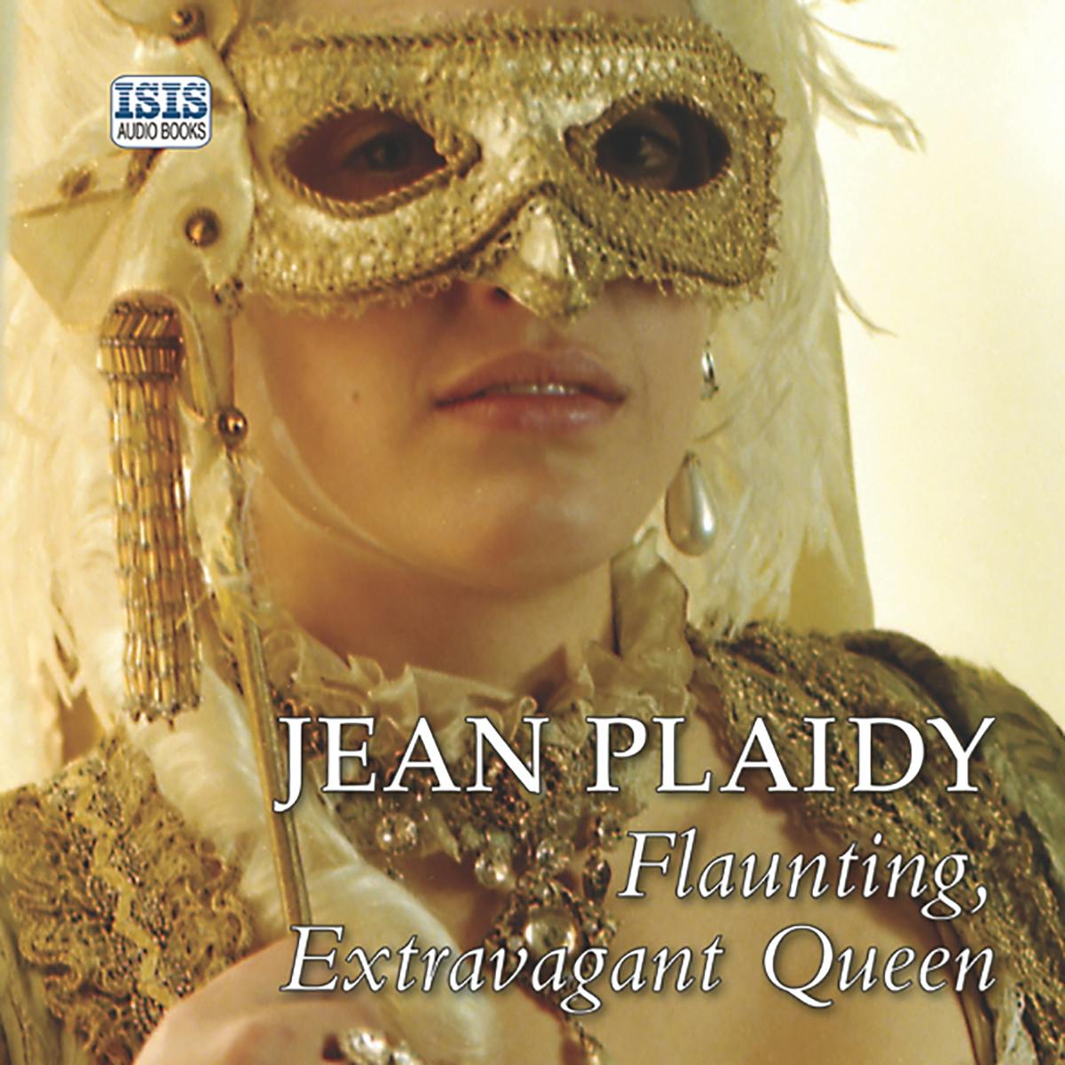 Flaunting, Extravagant Queen - Jean Plaidy