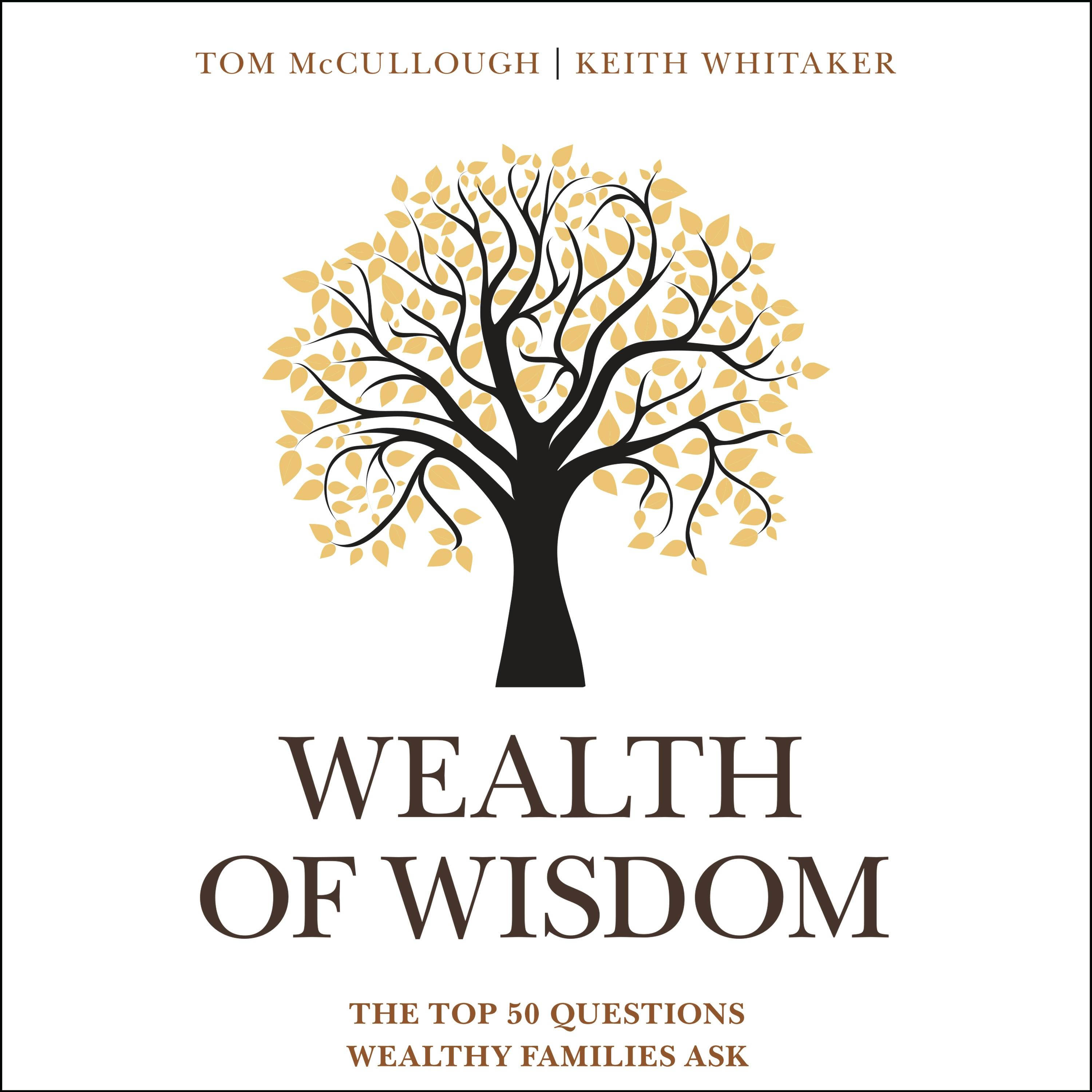 Wealth of Wisdom: The Top 50 Questions Wealthy Families Ask - undefined