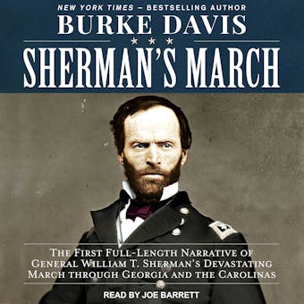 Sherman's March: The First Full-Length Narrative Of General William T. Sherman's Devastating March Through Georgia And The Carolinas