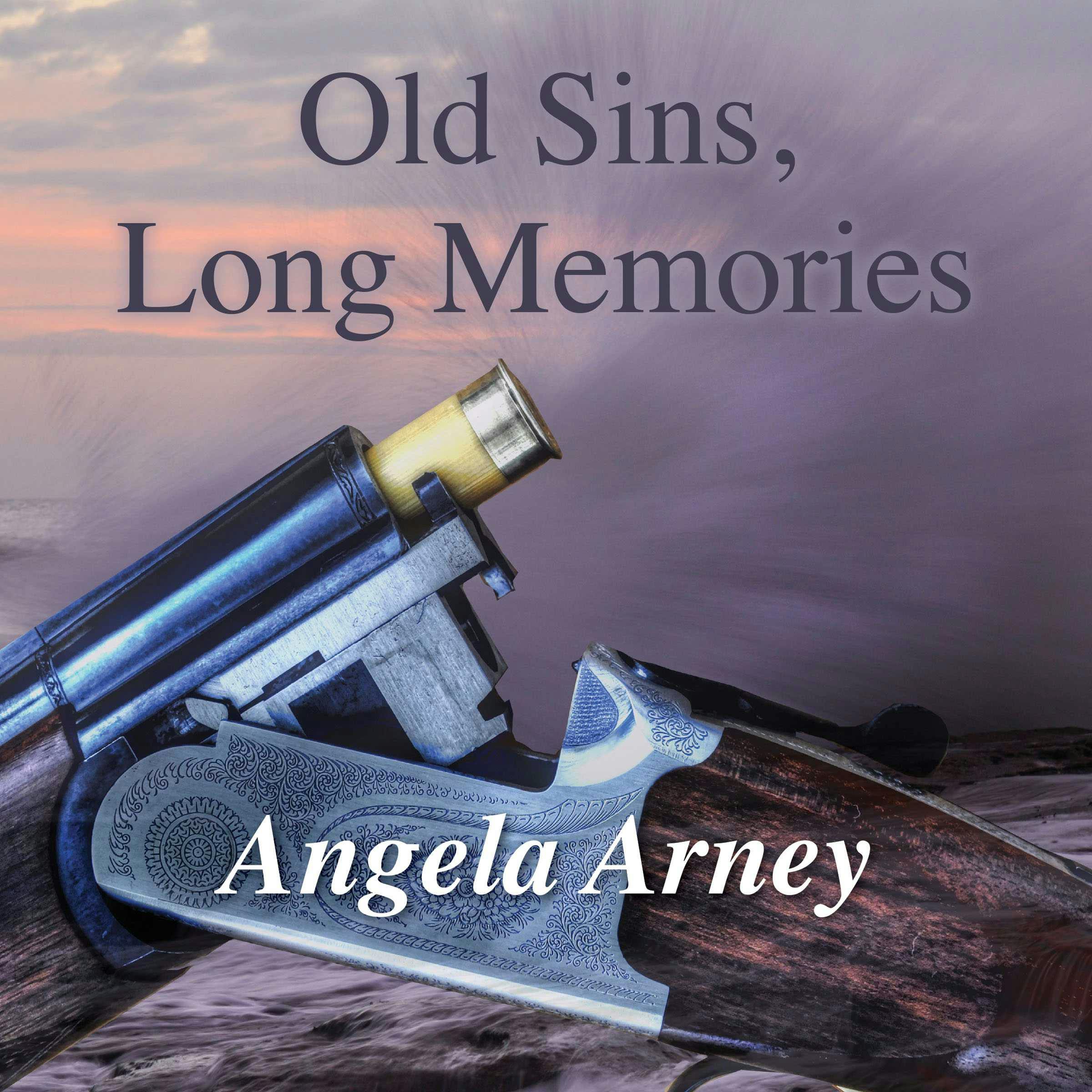 Old Sins, Long Memories - Angela Arney