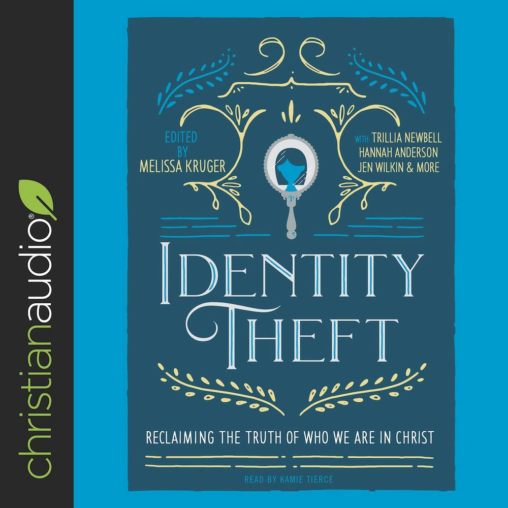 Identity Theft: Reclaiming the Truth of our Identity in Christ - undefined