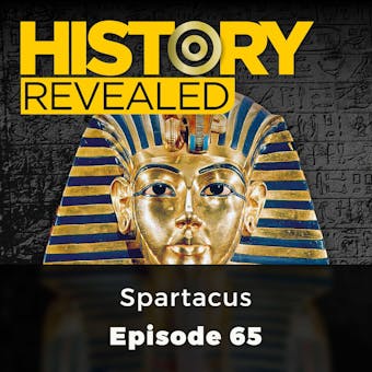 History Revealed: Spartacus: Episode 65