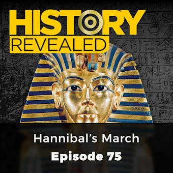 History Revealed: Hannibal's March: Episode 75
