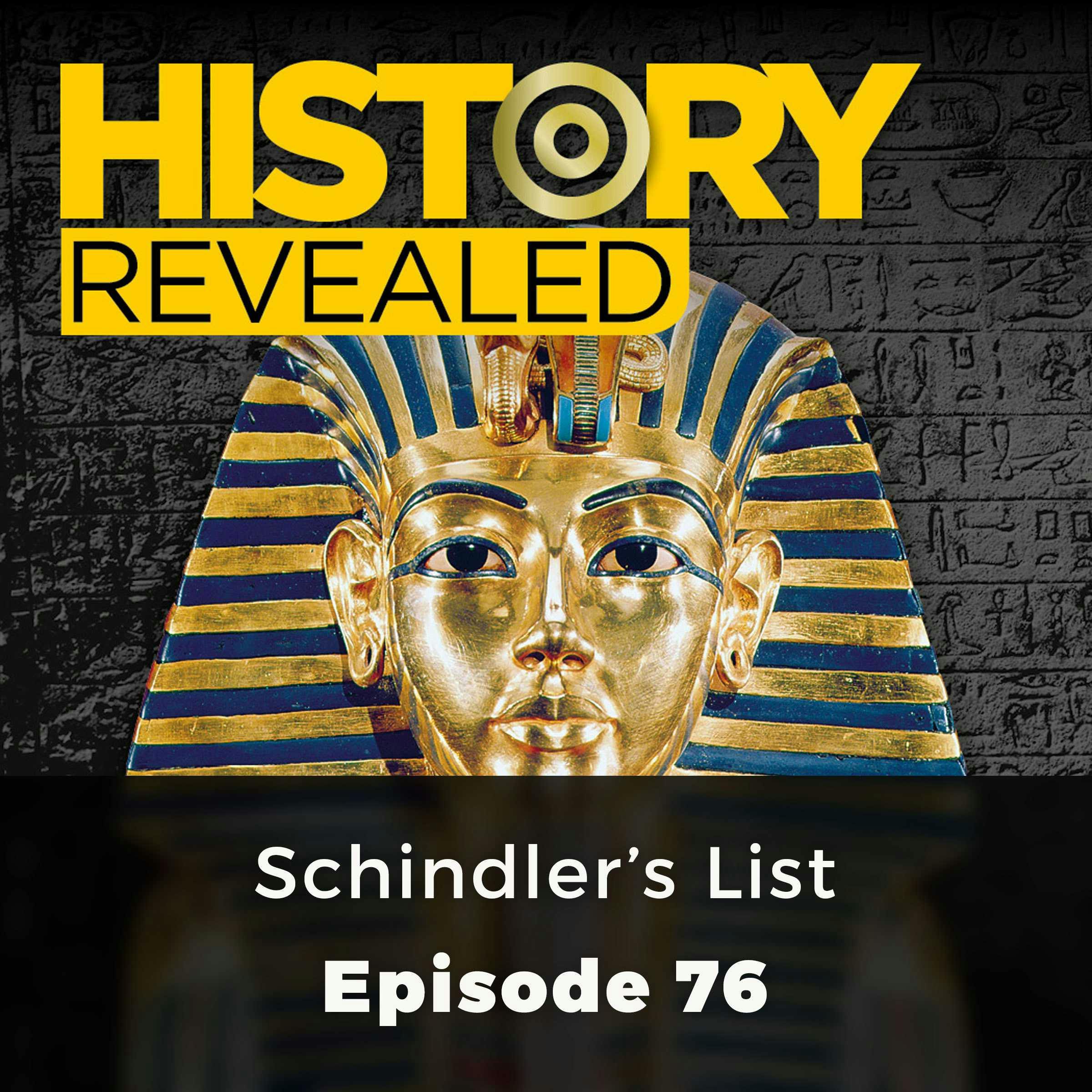 History Revealed: Schindler's List: Episode 76 - History Revealed Staff
