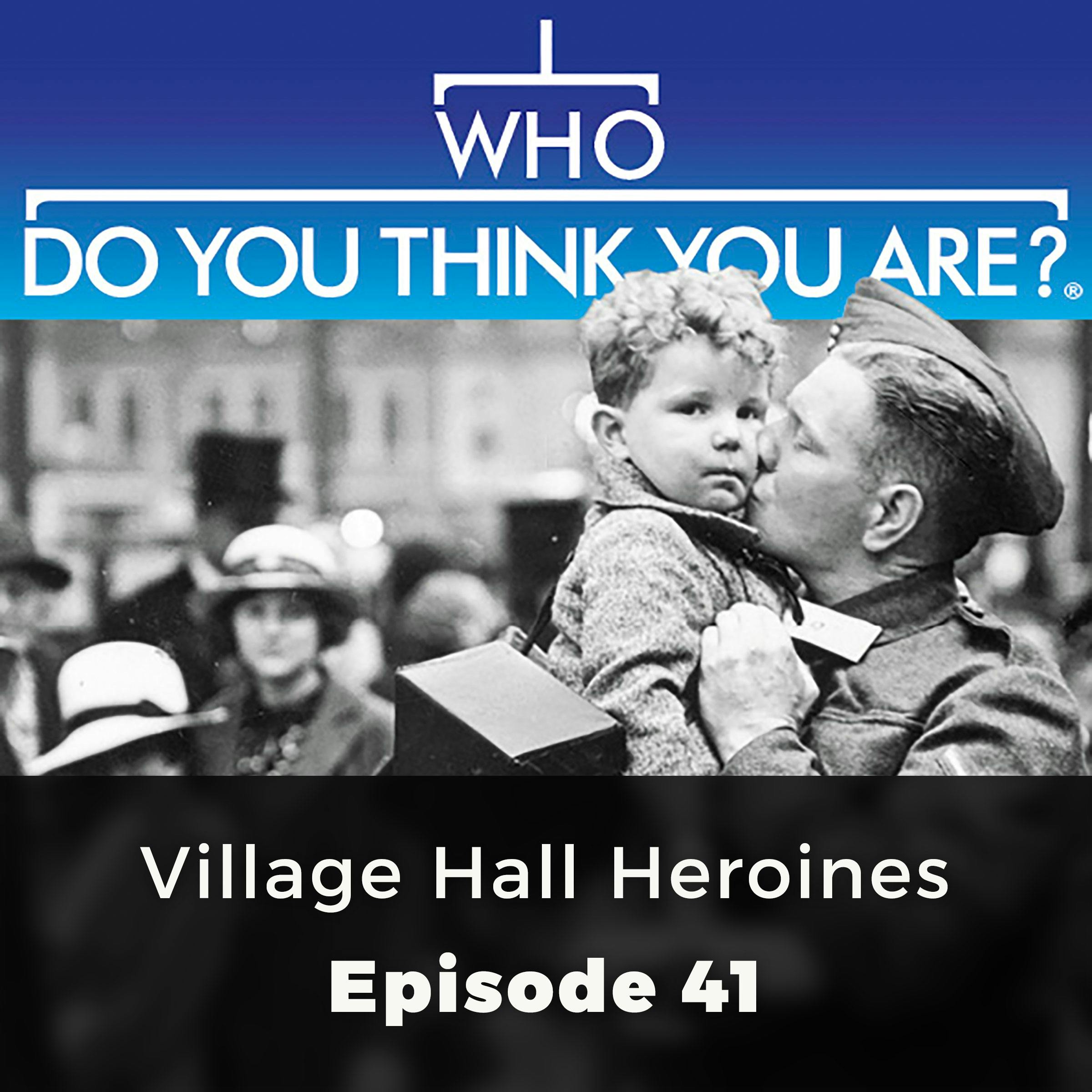 Who Do You Think You Are? Village Hall Heroines: Episode 41 - Jane Robinson