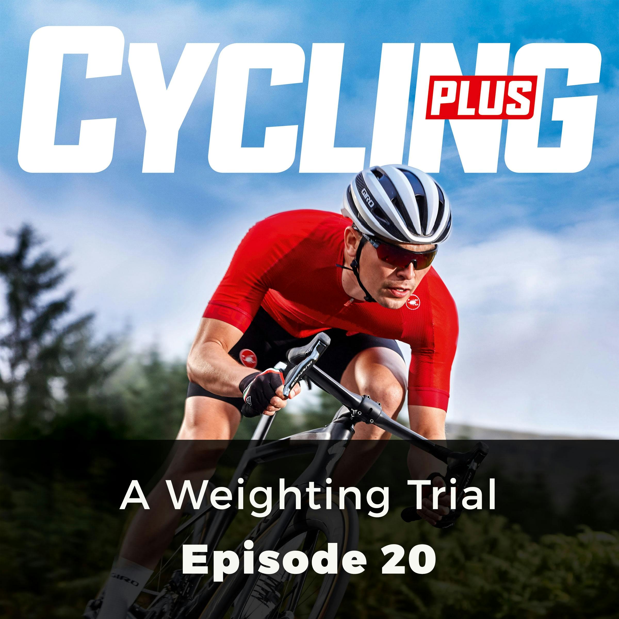 Cycling Plus: A Weighting Trial: Episode 20 - Jamie Eubank
