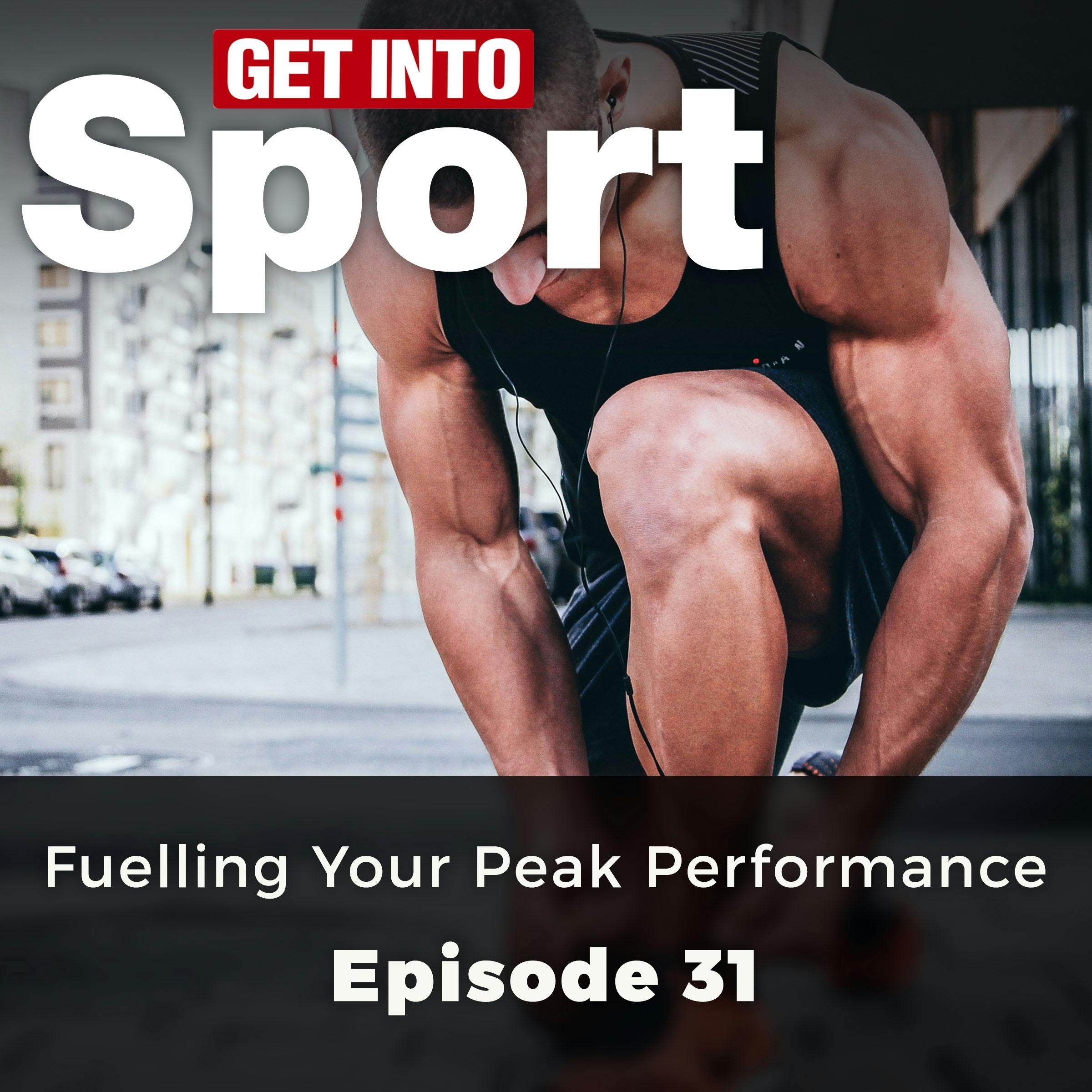 Get Into Sport: Fuelling Your Peak Performance: Episode 31 - James Witts