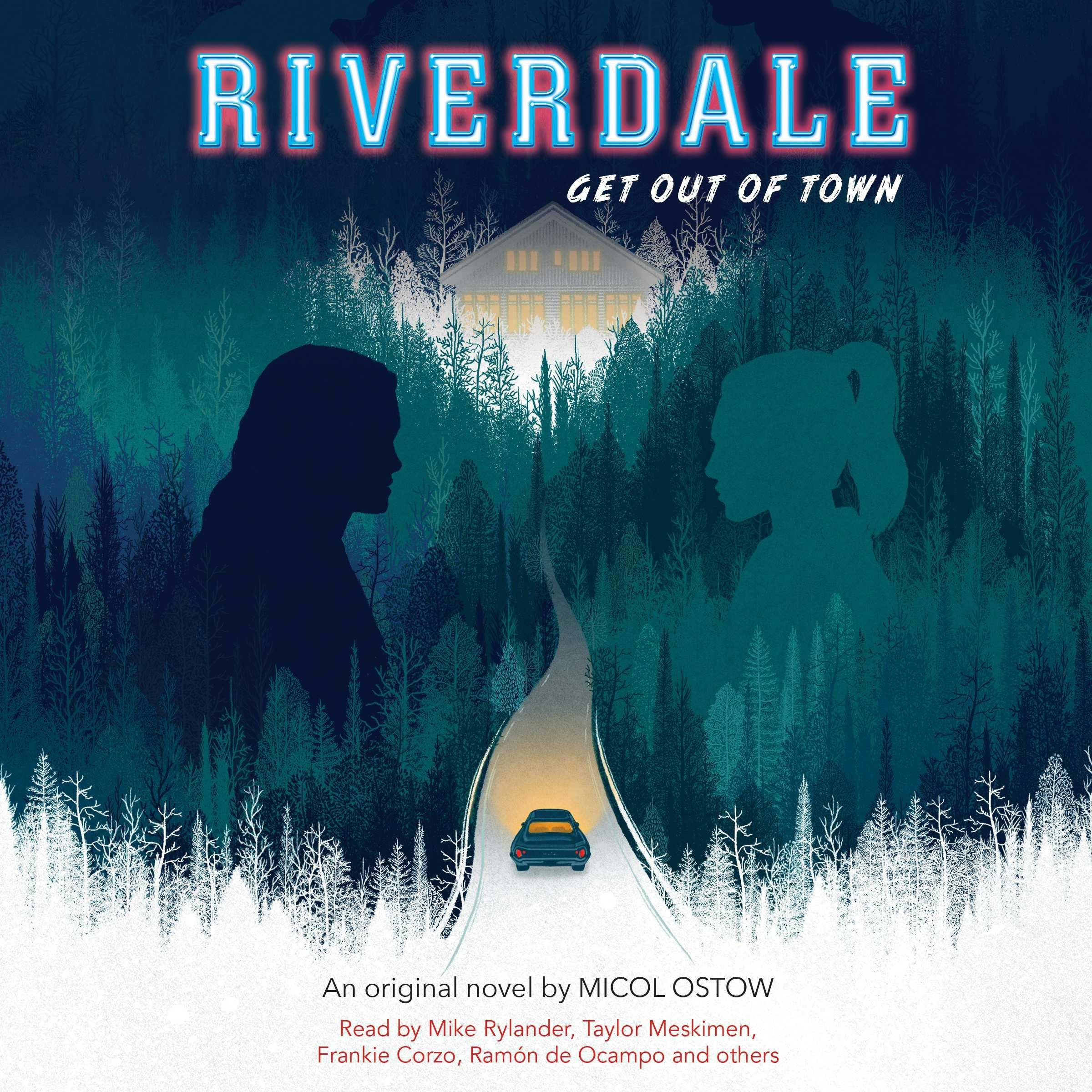 Riverdale: Get Out of Town: Riverdale, Book 2 - Micol Ostow