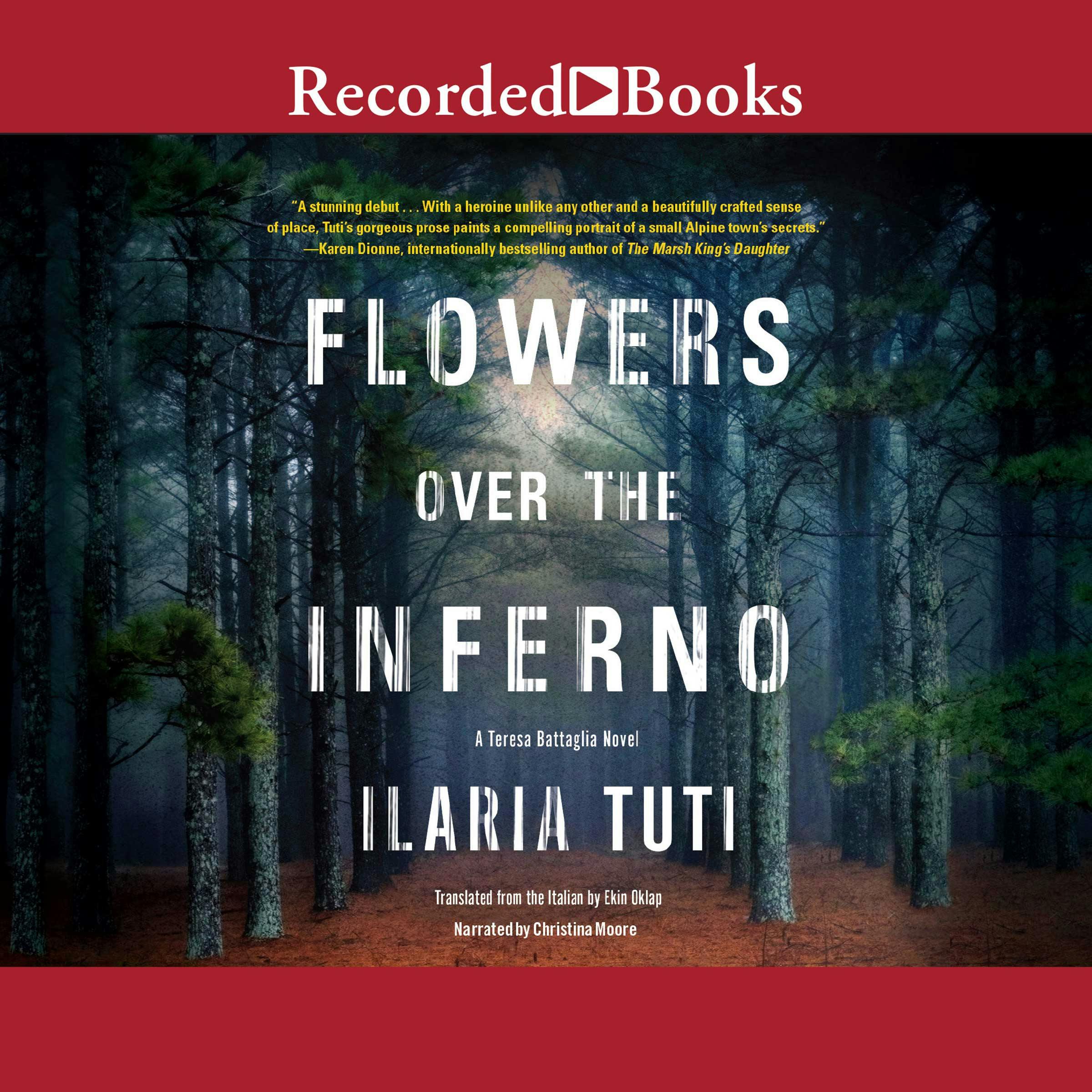 Flowers over the Inferno: A Teresa Battaglia Novel - Ilaria Tuti, Ekin Oklap