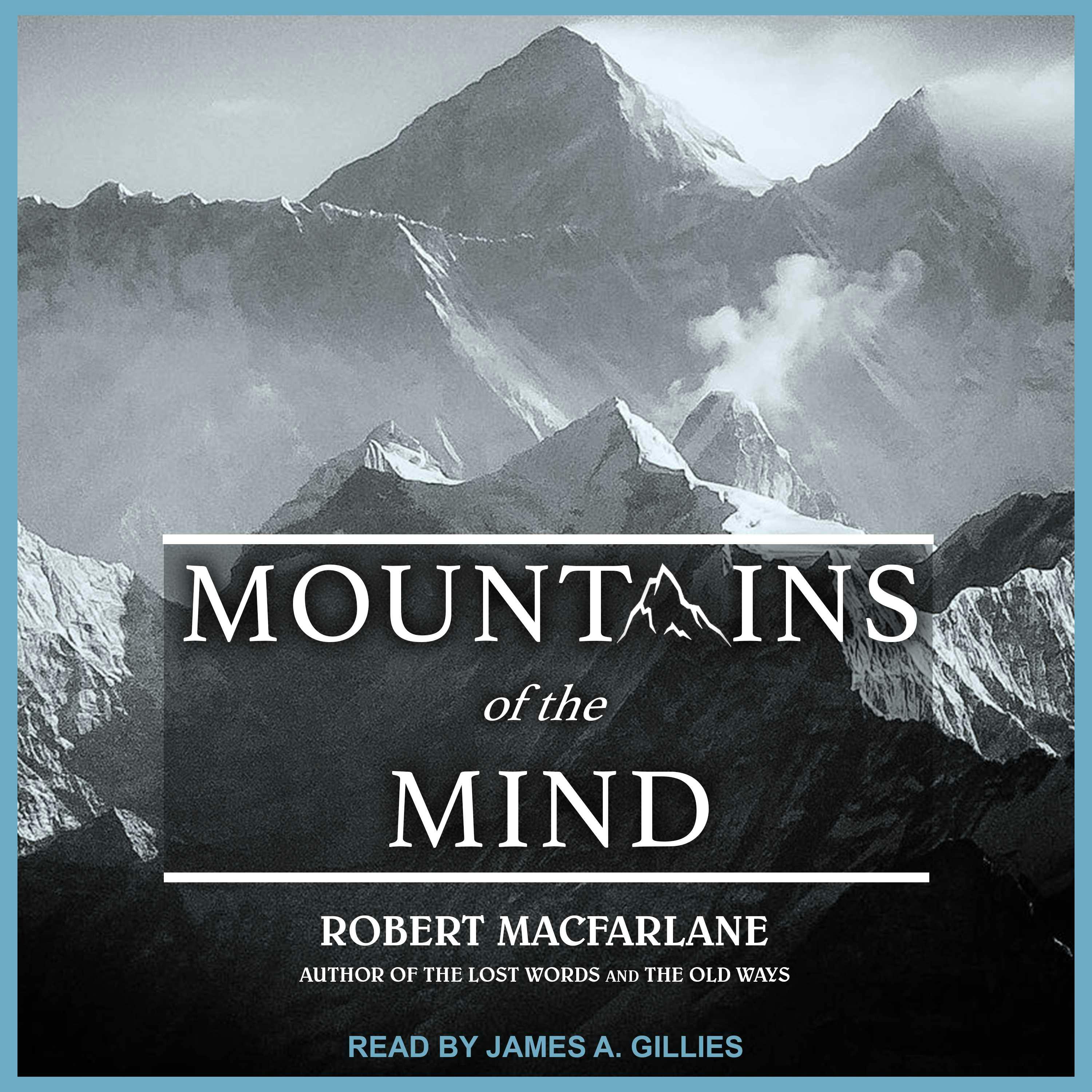 Mountains of the Mind - Robert Macfarlane