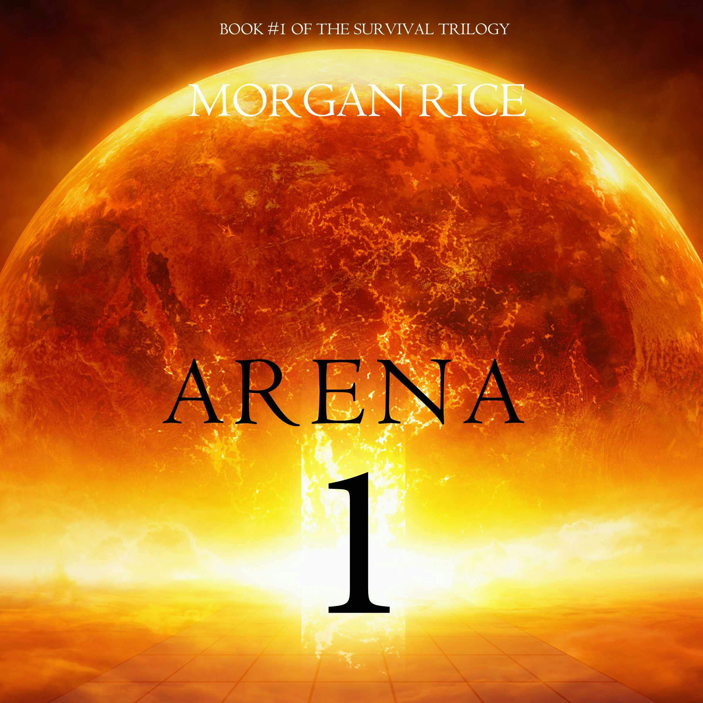 Arena 1 (Book #1 of the Survival Trilogy) - Morgan Rice
