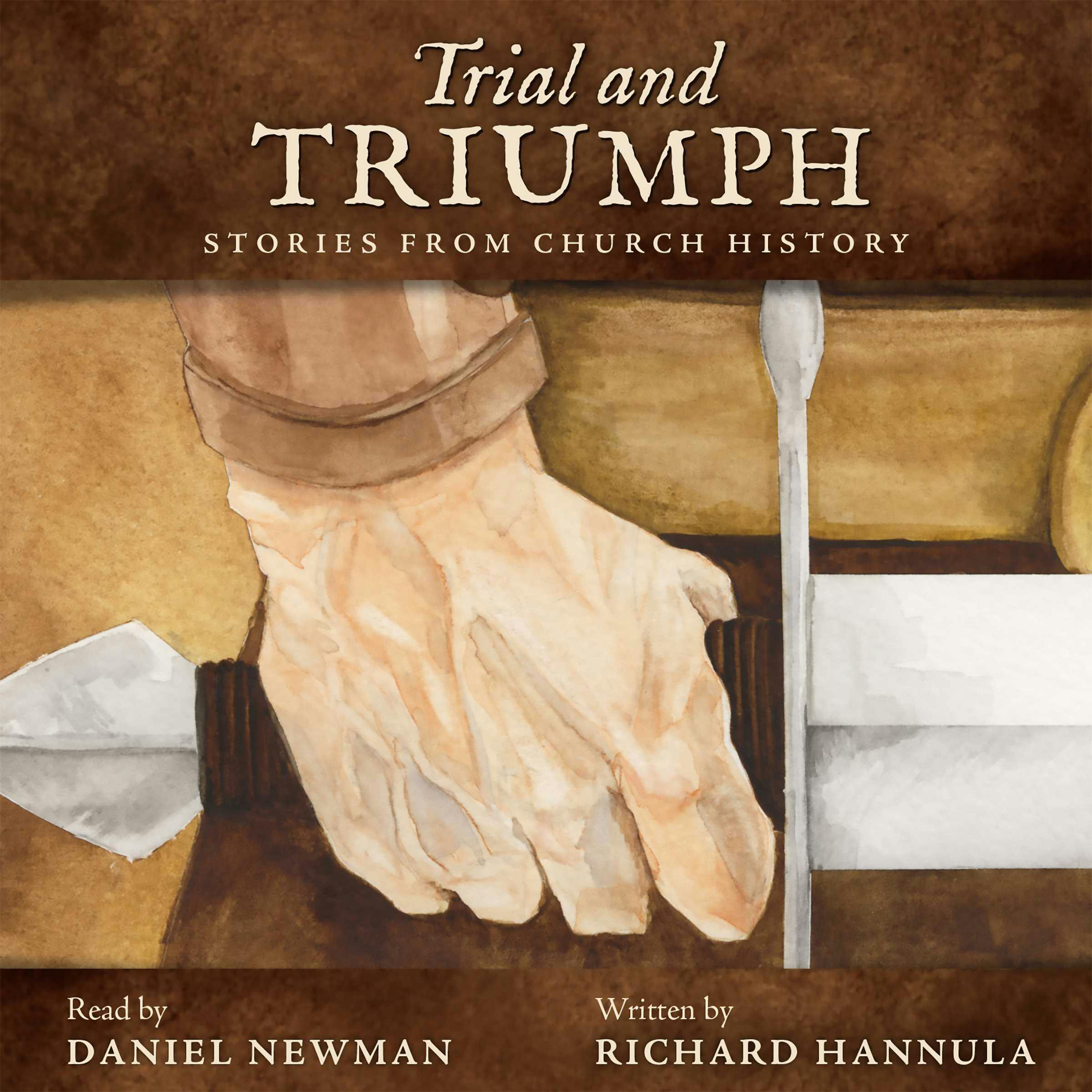 Trial and Triumph: Stories from Church History - Richard Hannula