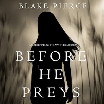 Before He Preys (A Mackenzie White Mystery–Book 9)