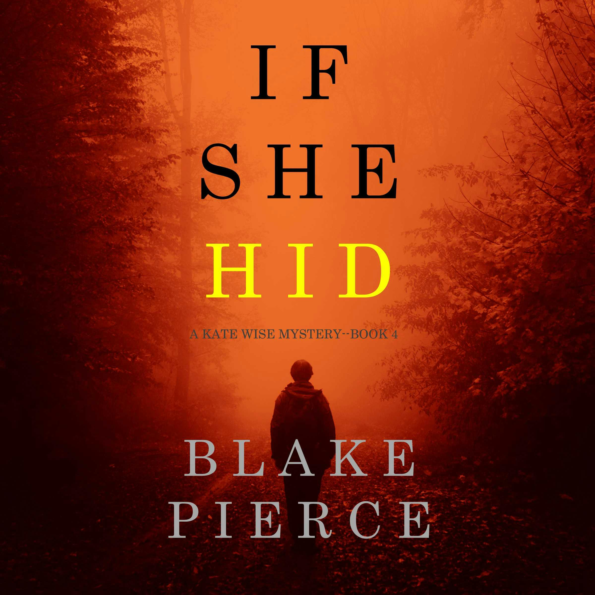 If She Hid (A Kate Wise Mystery—Book 4) - Blake Pierce