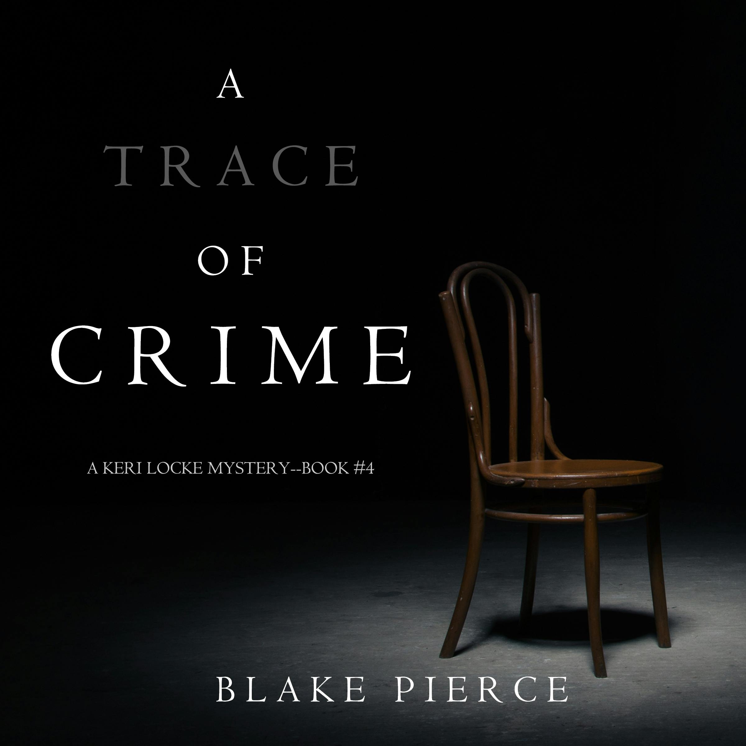 A Trace of Crime (a Keri Locke Mystery--Book #4) - Blake Pierce