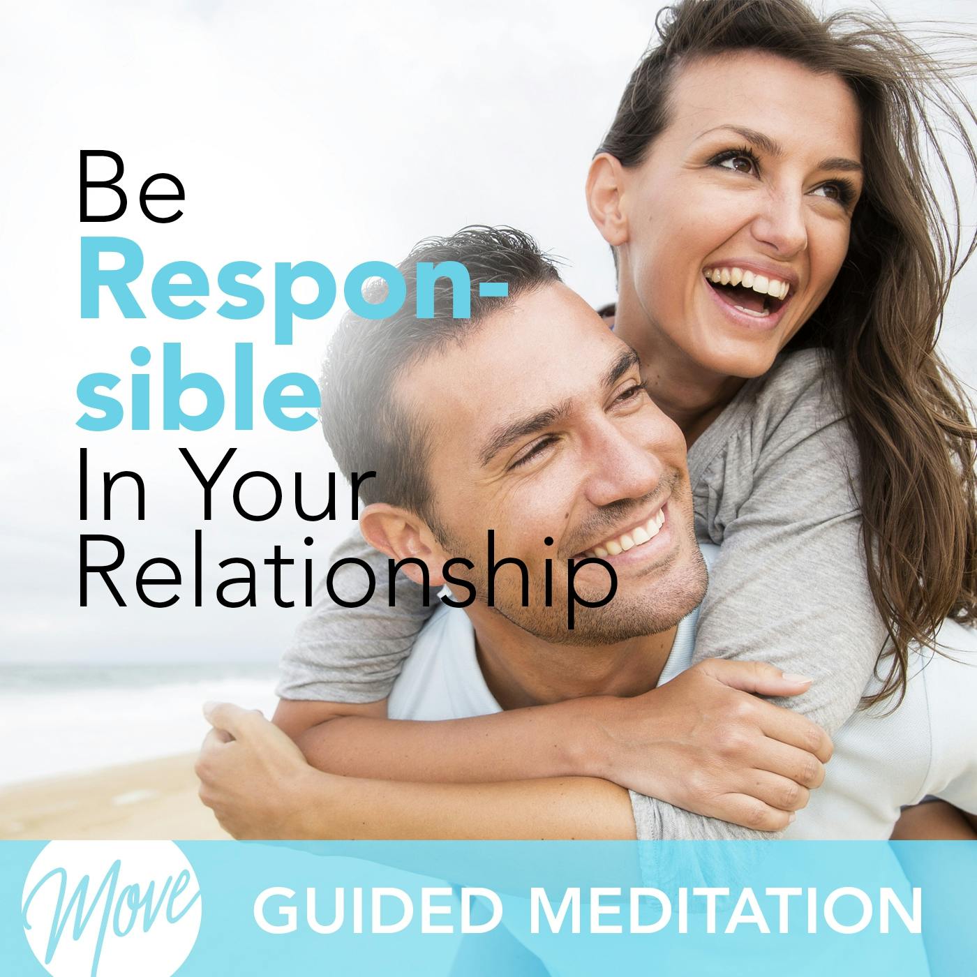 Be Responsible In Your Relationship - Amy Applebaum