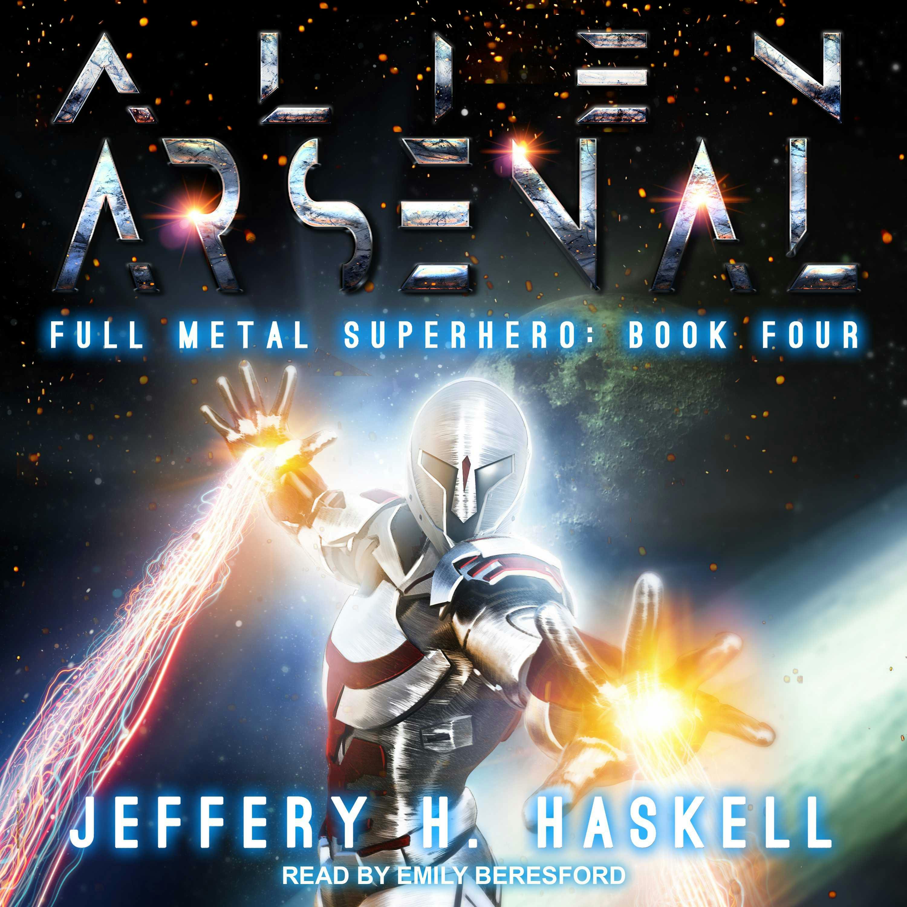 Alien Arsenal: Full Metal Superhero: Book Four - undefined