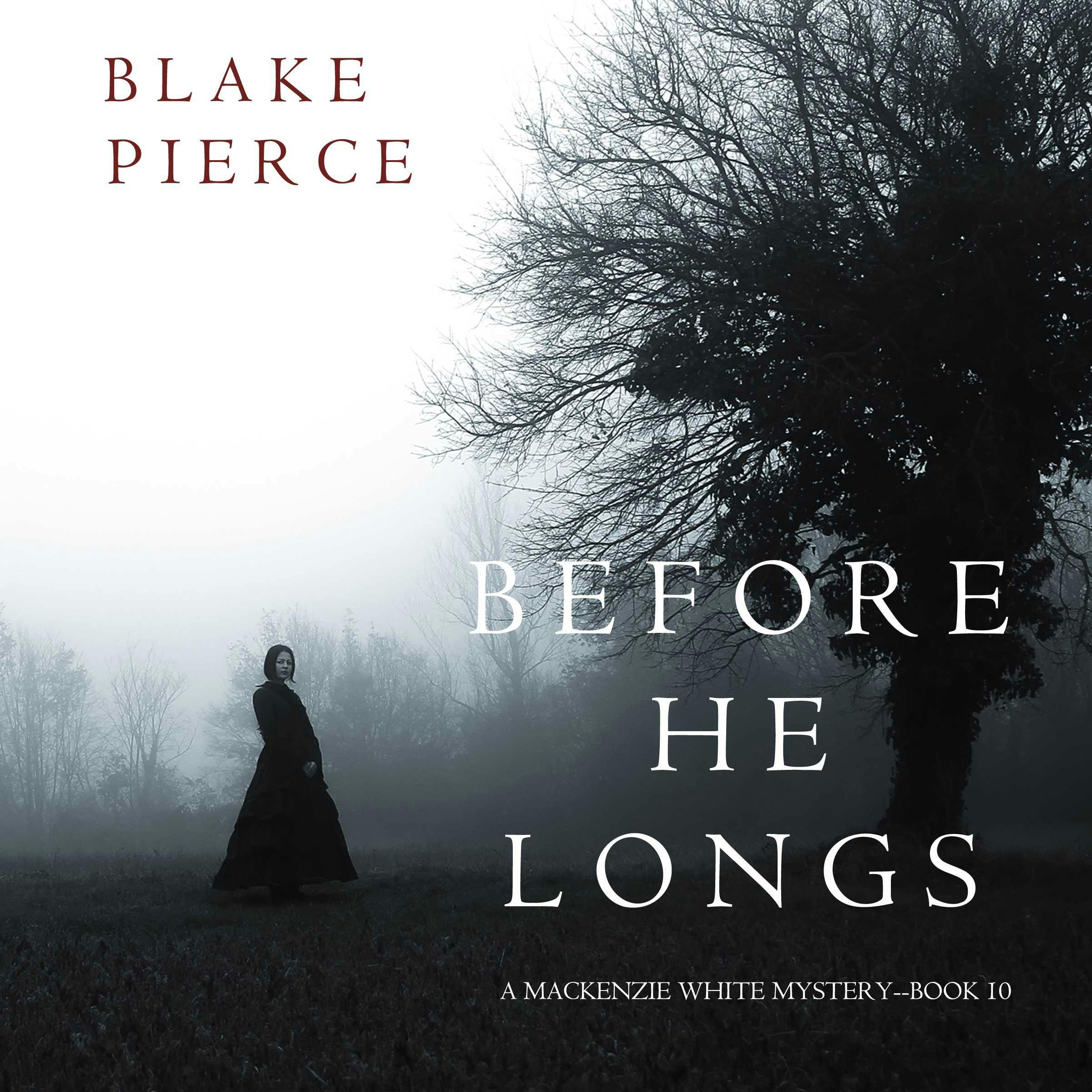 Before He Longs (A Mackenzie White Mystery—Book 10) - Blake Pierce