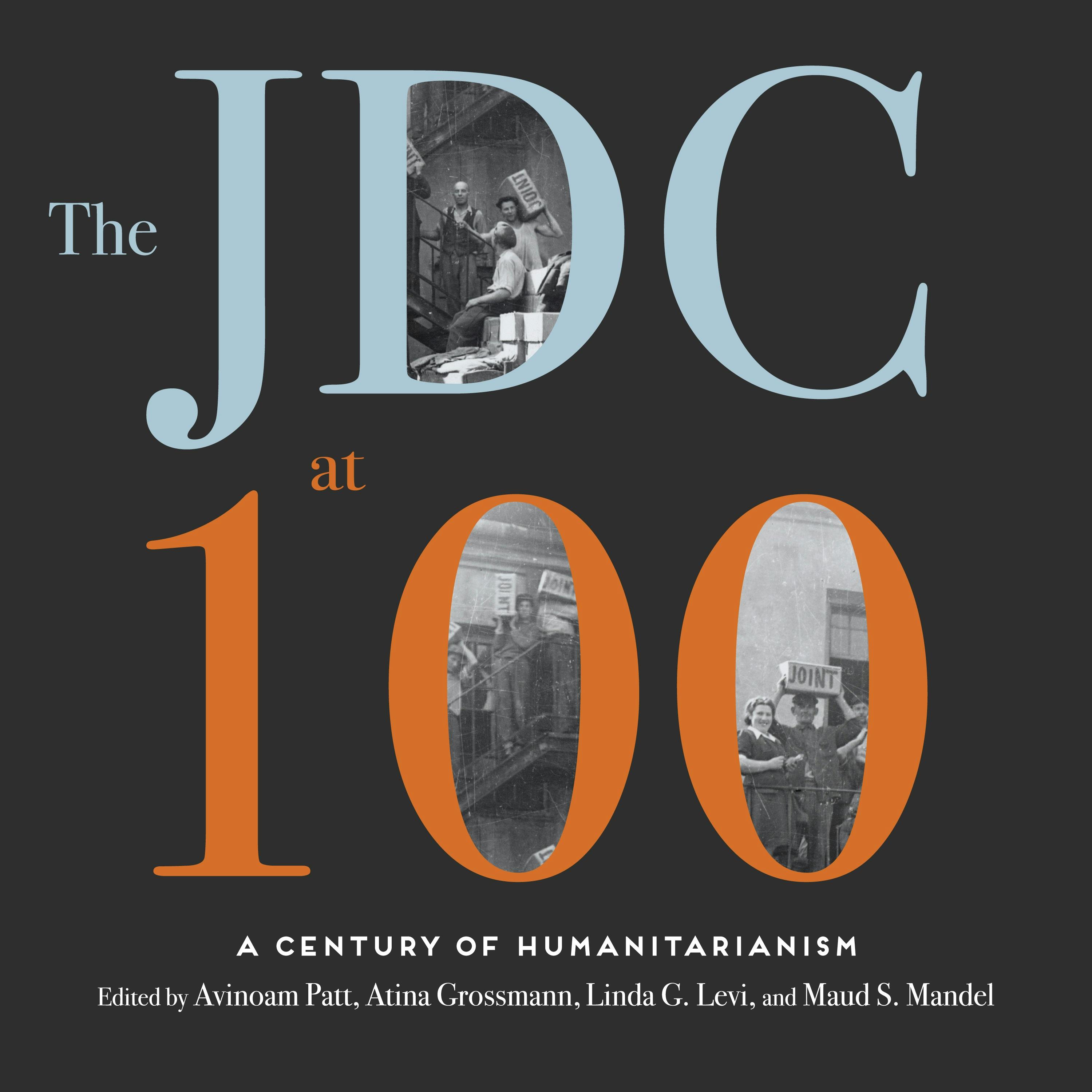 The JDC at 100 - Avinoam Patt, Maud S. Mandel, Atina Grossmann, Linda G. Levi