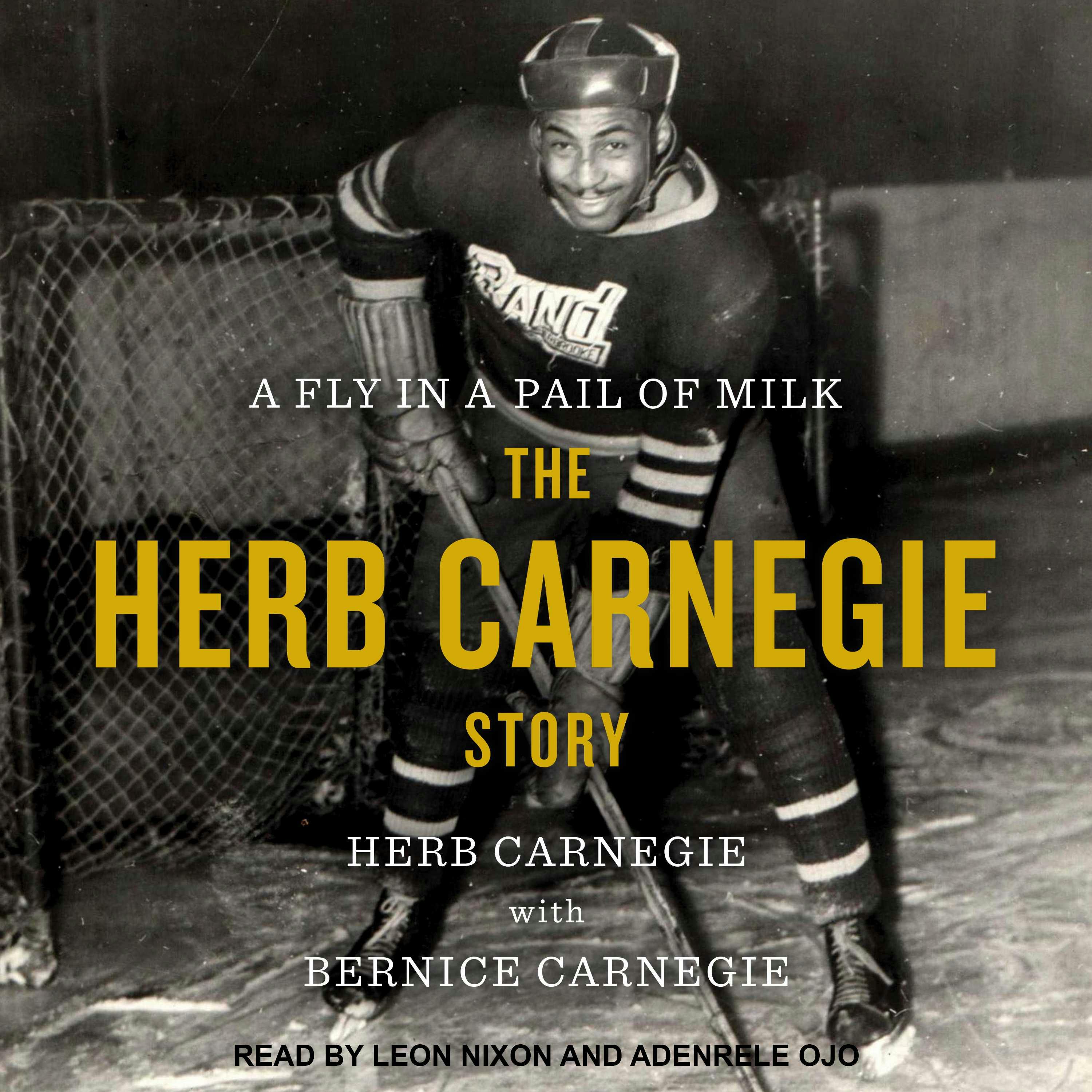 A Fly in a Pail of Milk: The Herb Carnegie Story - Herb Carnegie, Bernice Carnegie