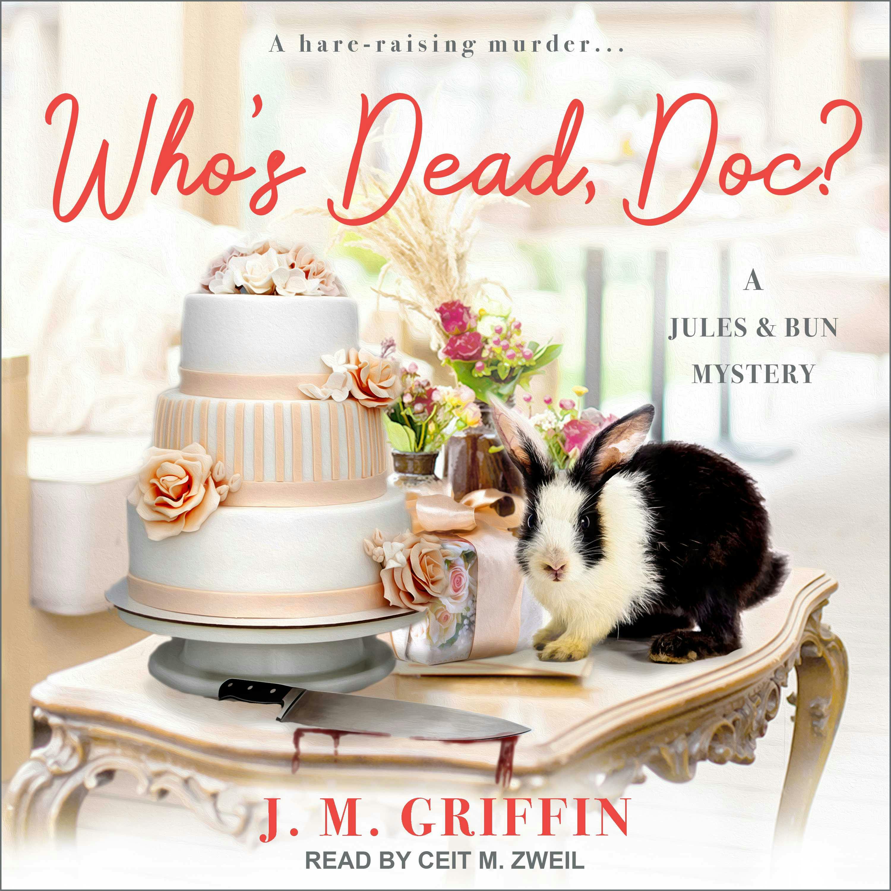 Who's Dead, Doc?: A Jules & Bun Mystery - J. M. Griffin