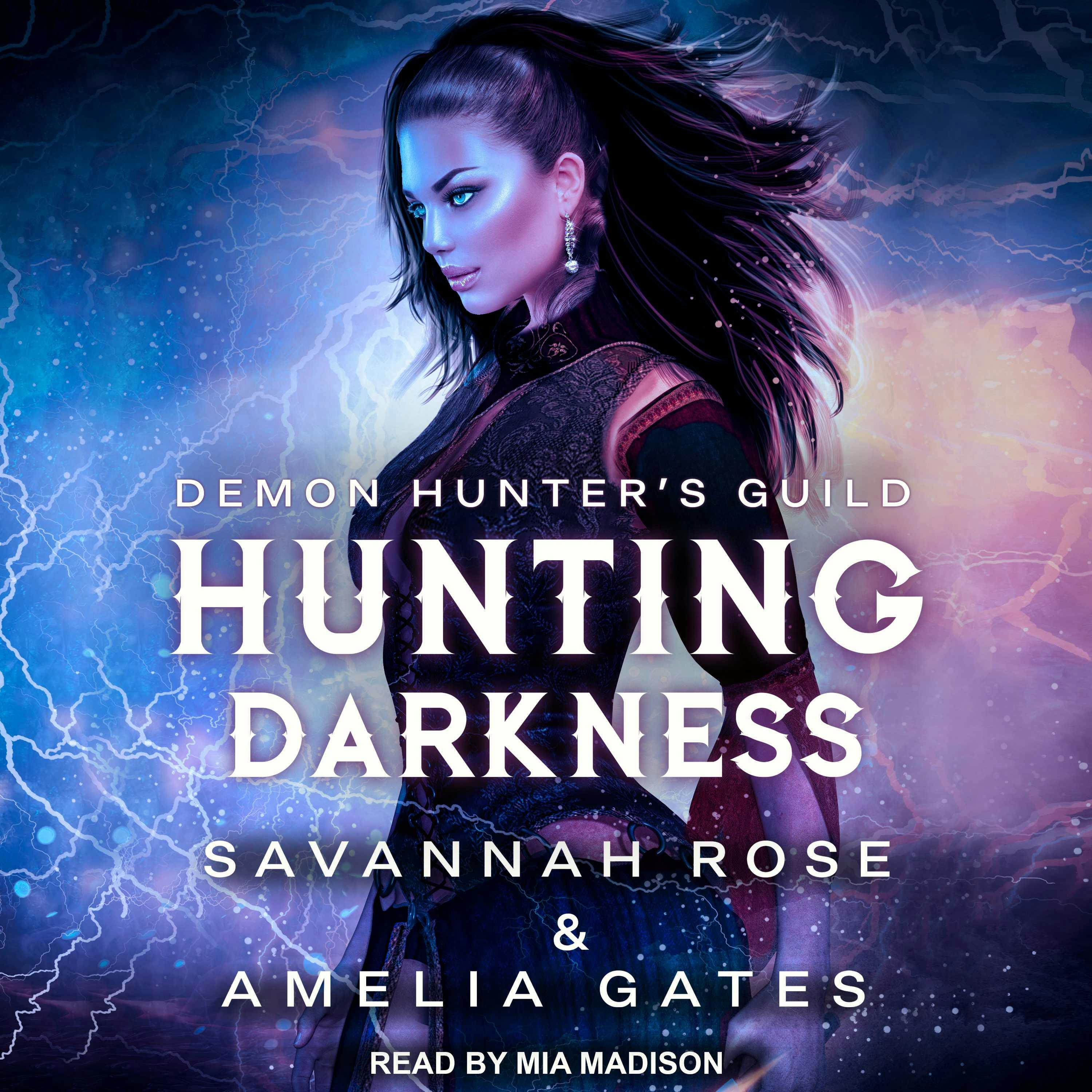 Hunting Darkness: Demon Hunter's Guild - Amelia Gates, Savannah Rose